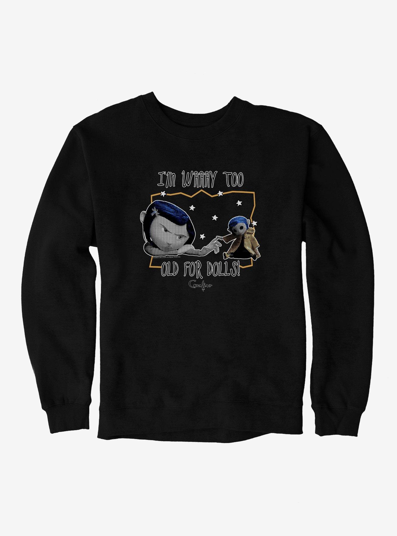 Coraline Too Old for Dolls Sweatshirt, BLACK, hi-res