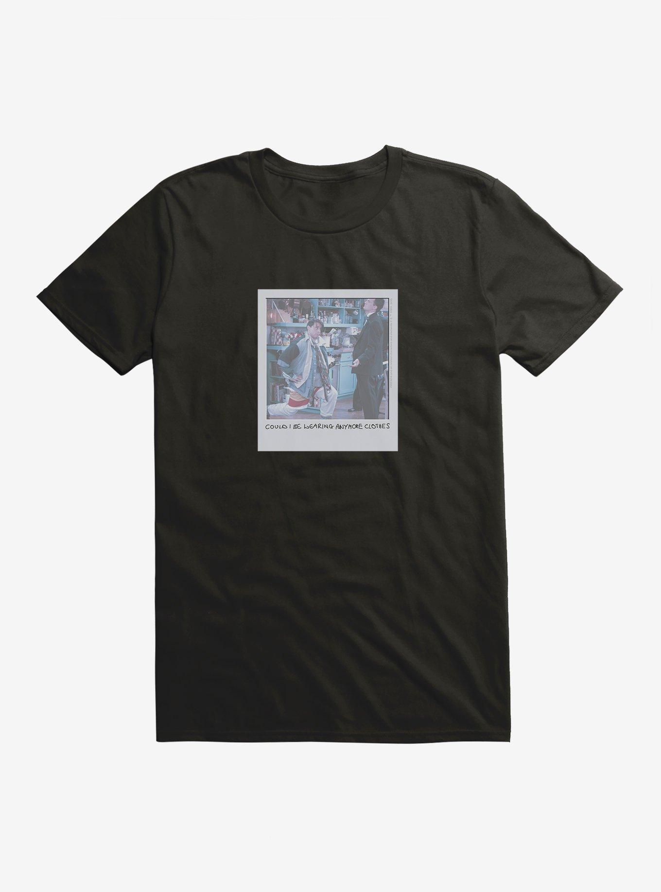Friends Could I Be Wearing Anymore Clothes T-Shirt, BLACK, hi-res