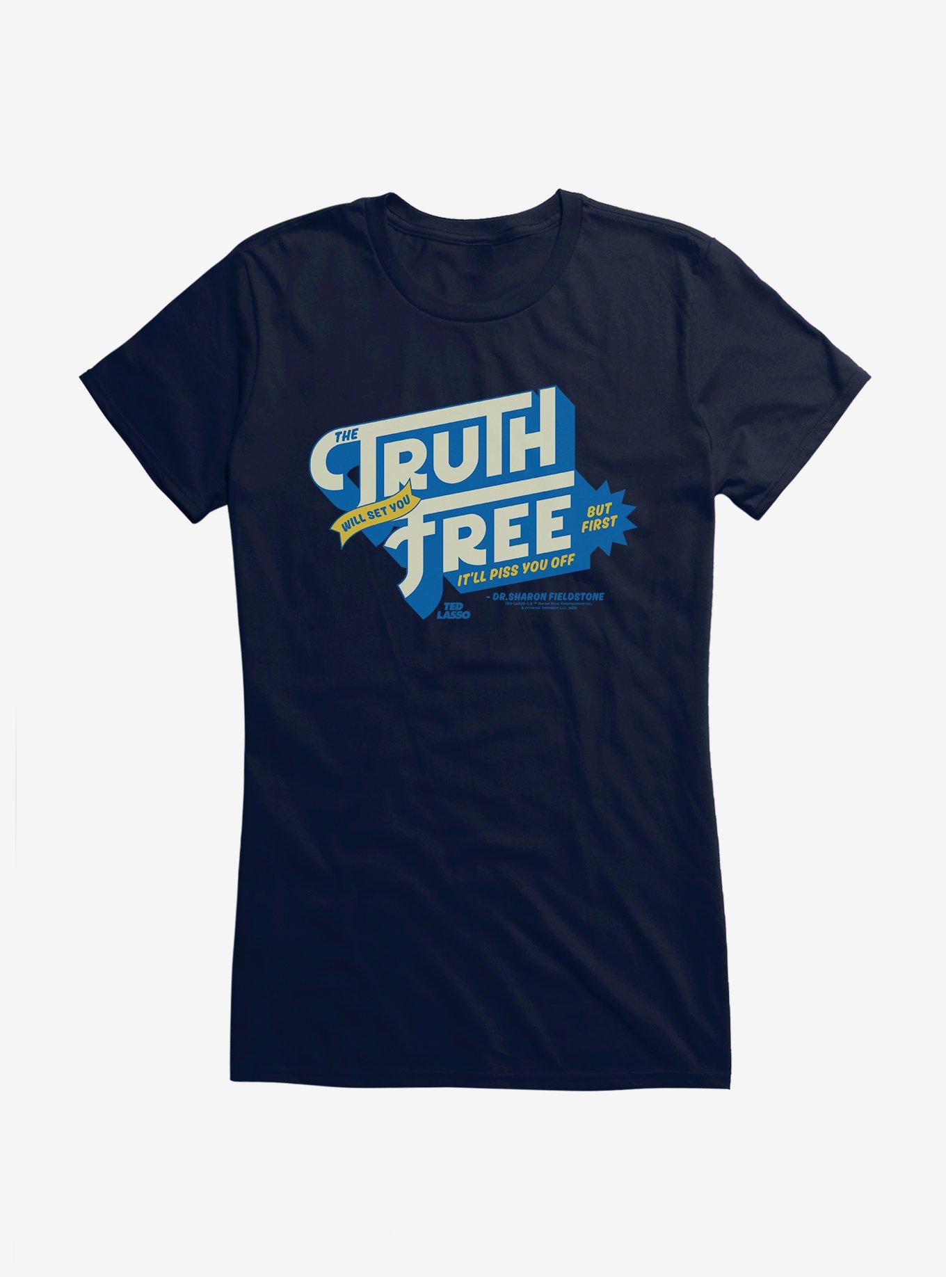 Ted Lasso Truth Will Set You Free Girls T-Shirt