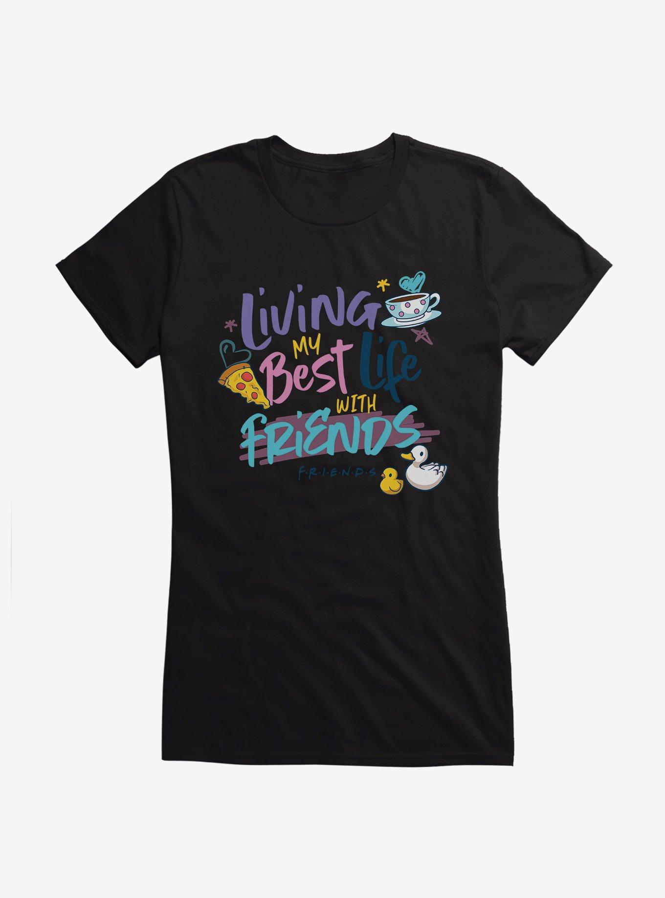 Friends Living My Best Life Girls T-Shirt