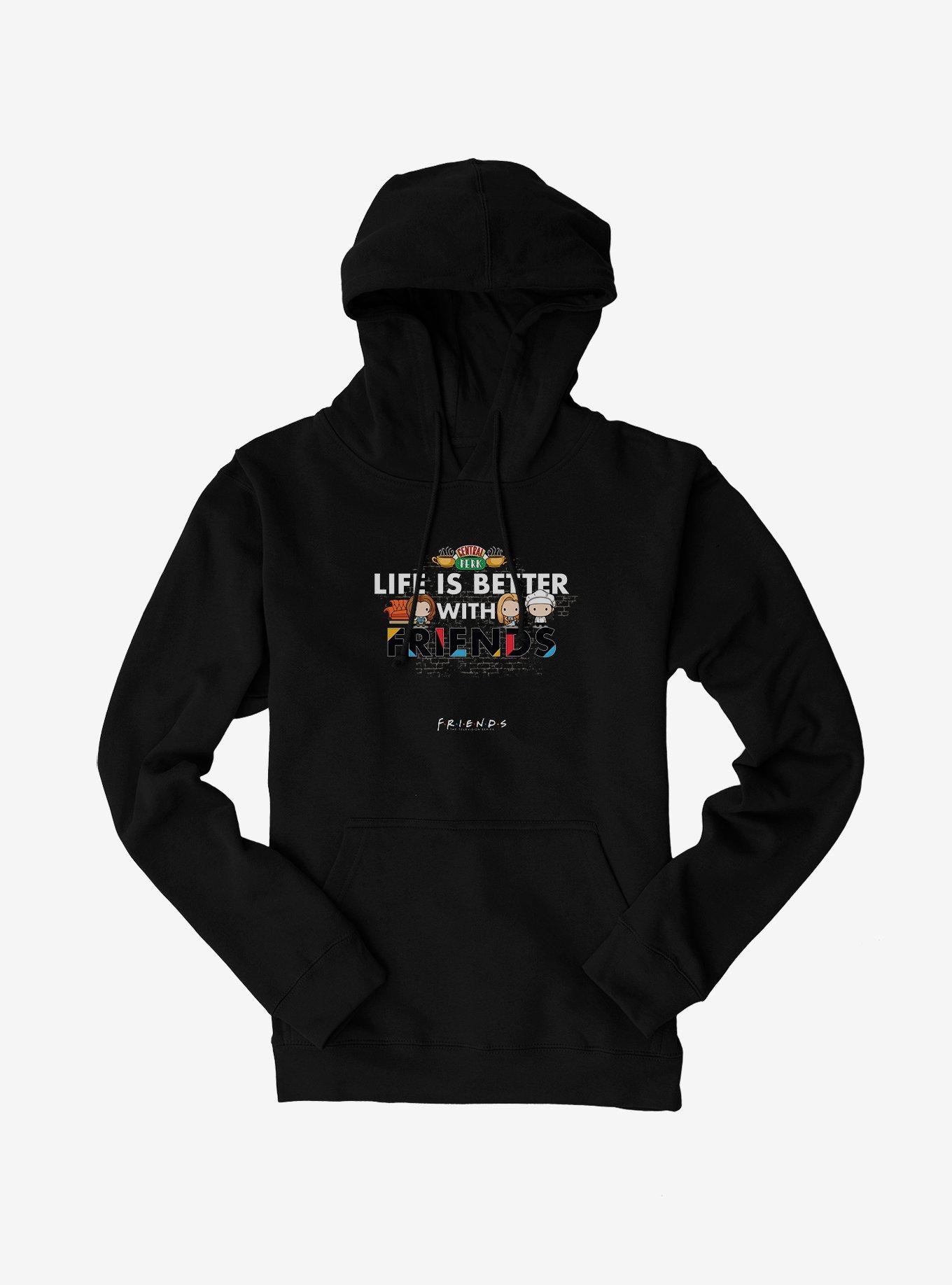 Friends Life Is Better with Friends Hoodie Black