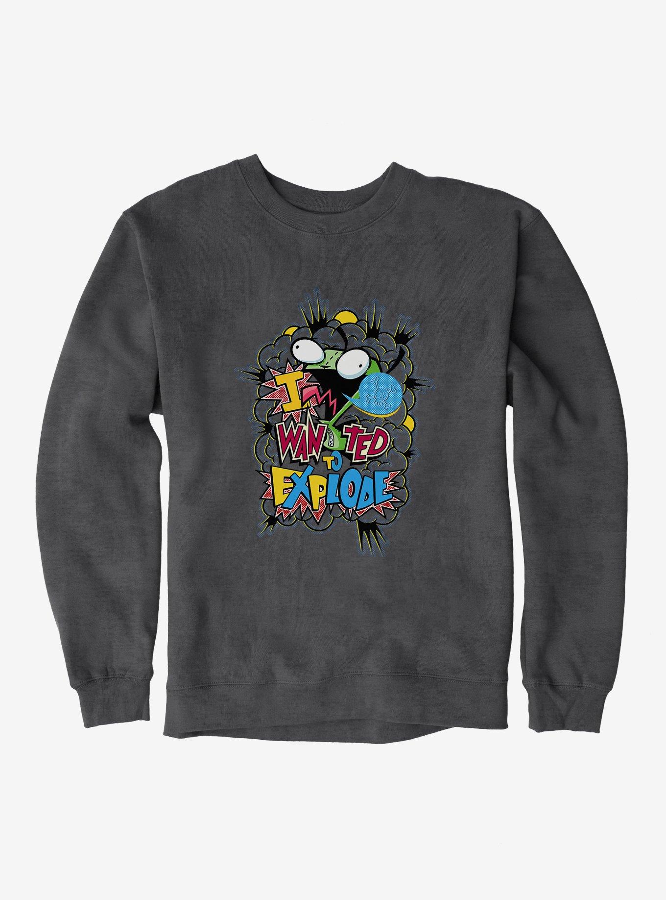 Invader Zim I Wanted To Explode Sweatshirt