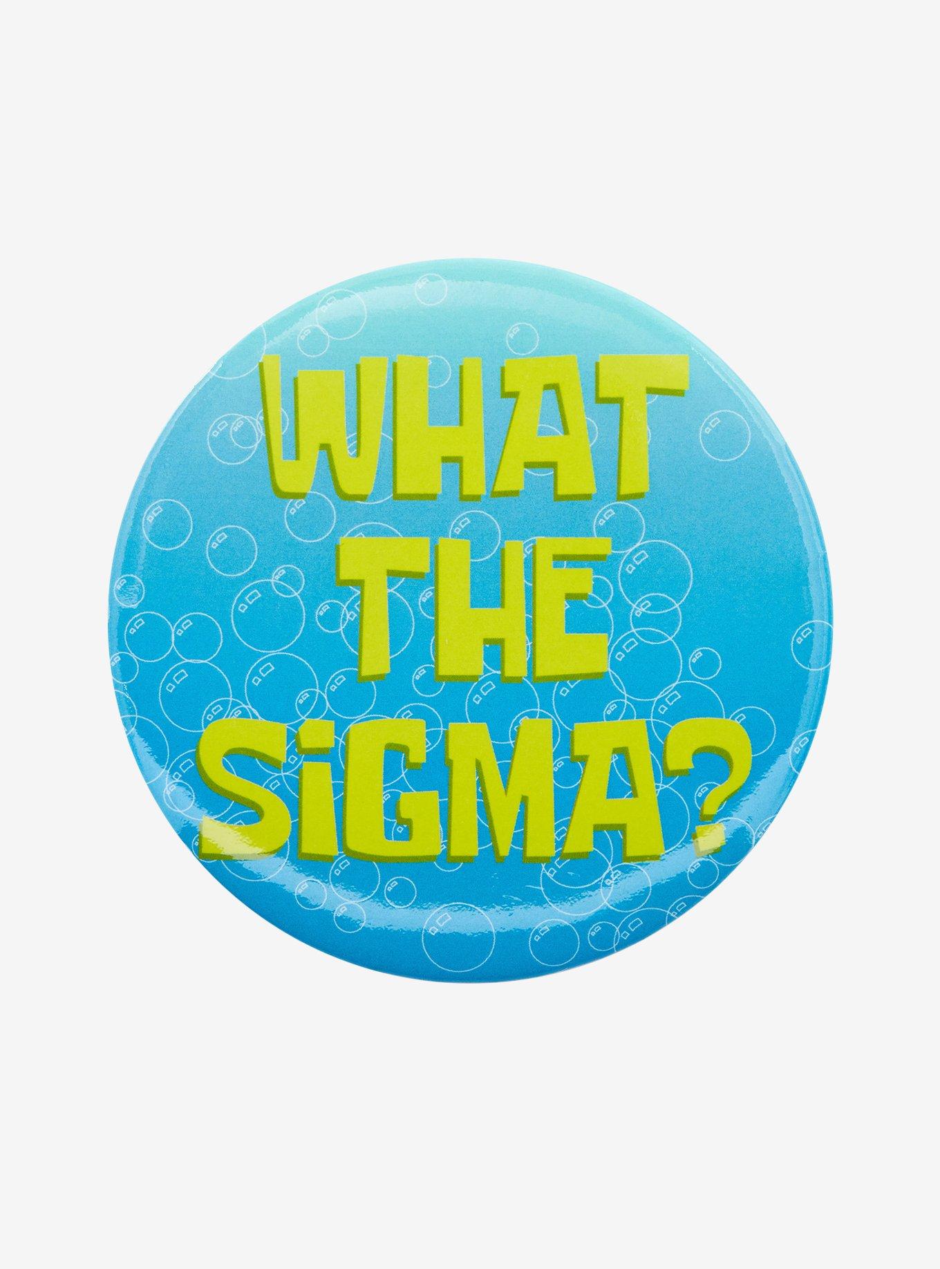 What The Sigma 3 Inch Button, , hi-res