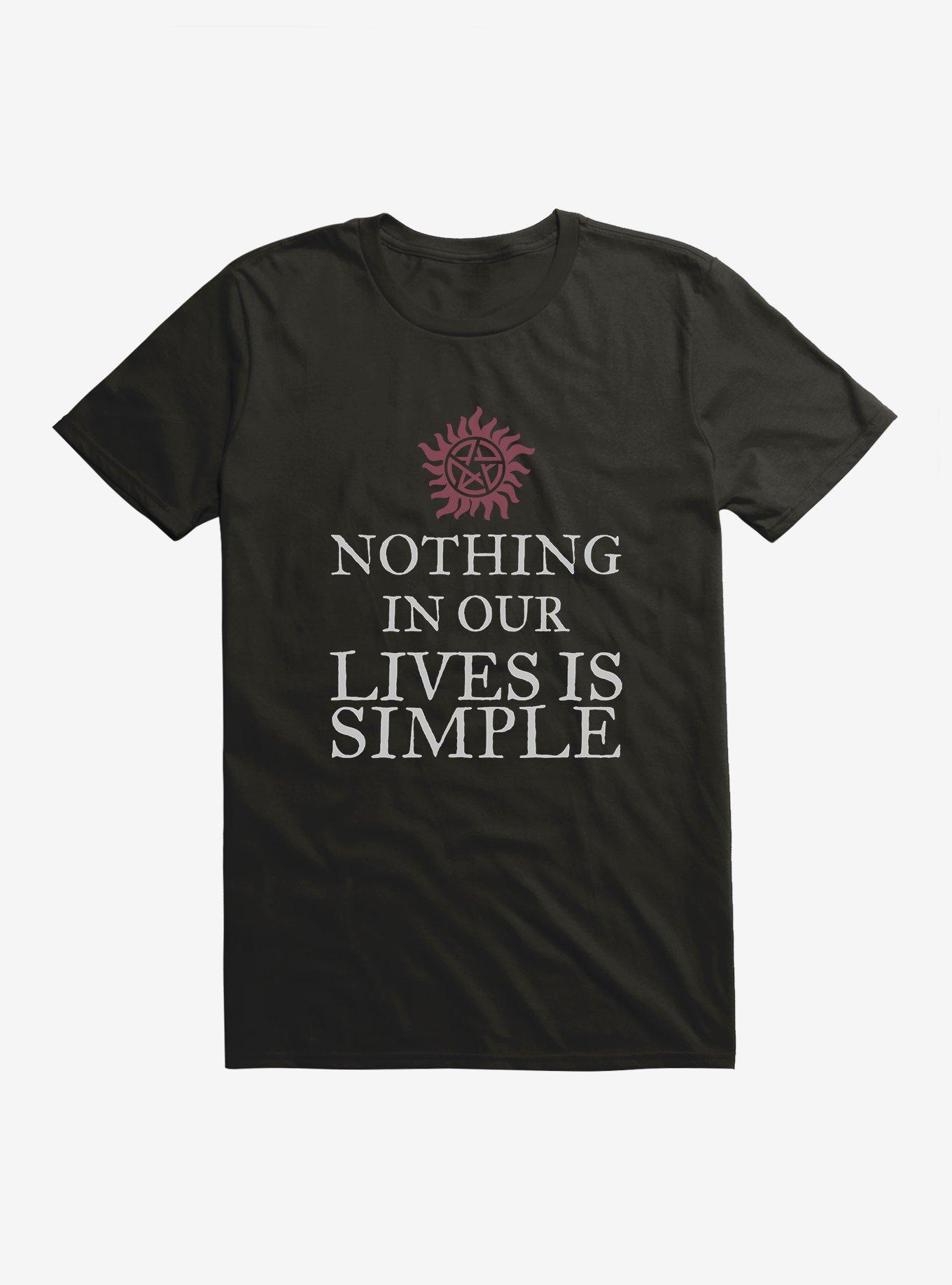 Supernatural Nothing In Our Lives Is Simple T-Shirt