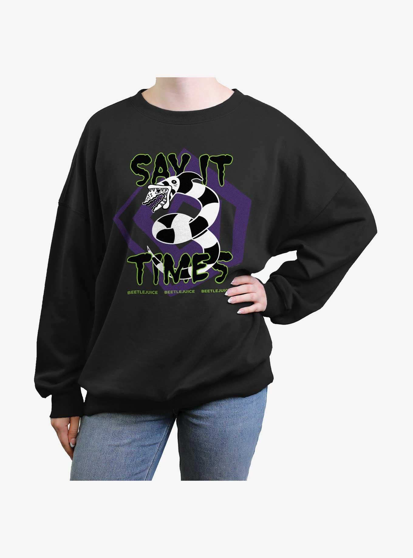 Beetlejuice Say It 3 Times Girls Oversized Sweatshirt