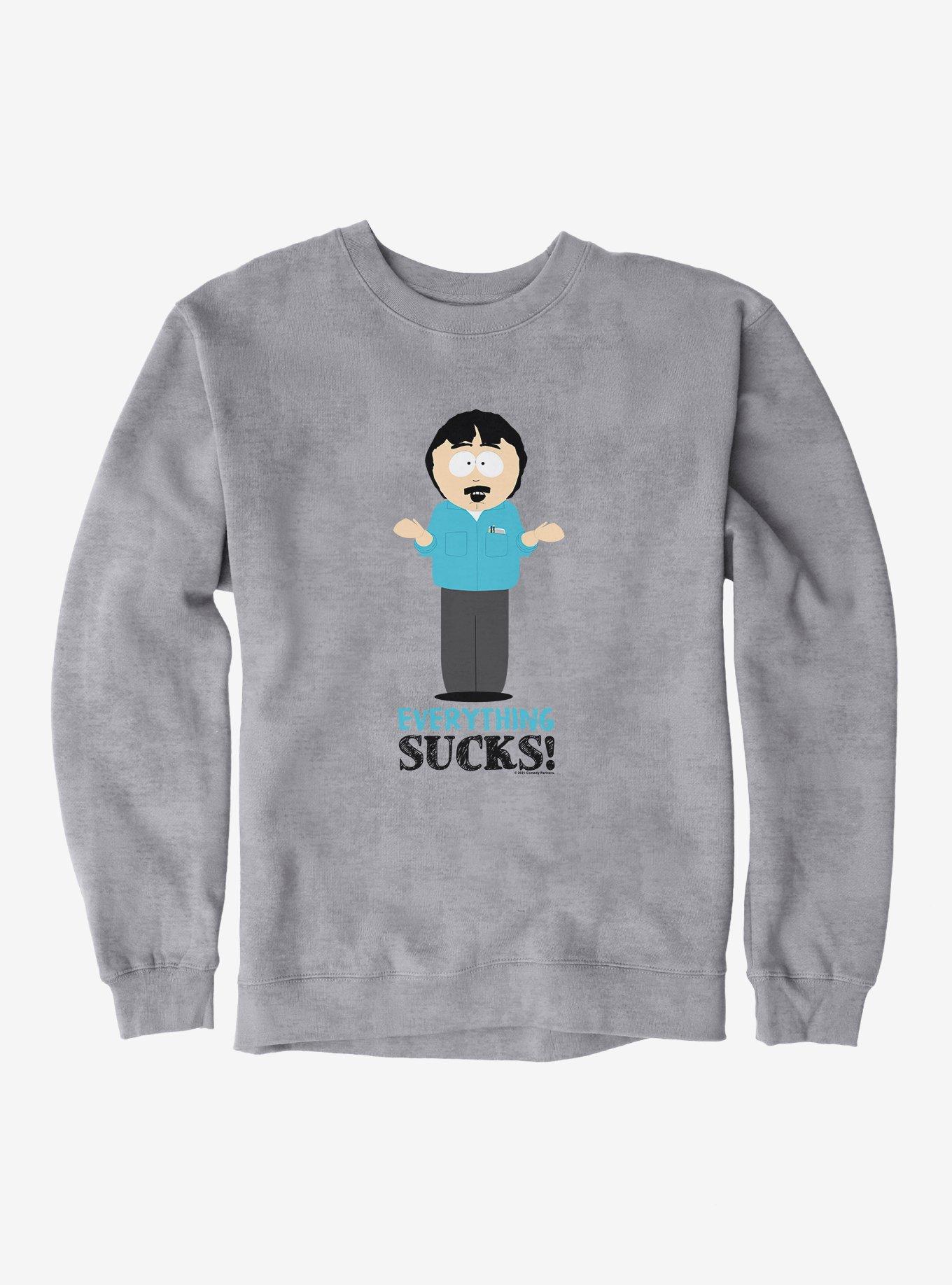 South Park Randy Everything! Sucks Sweatshirt