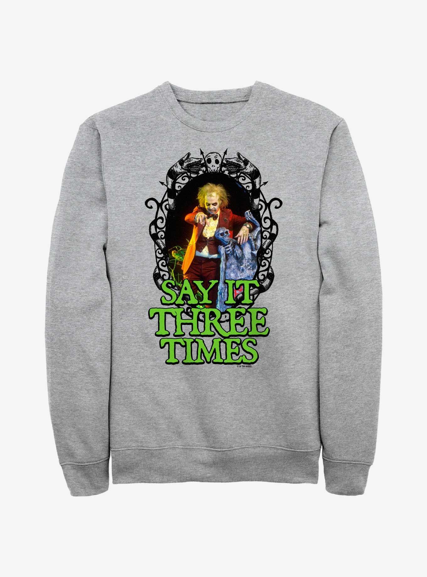 Beetlejuice Say It Three Times Sweatshirt