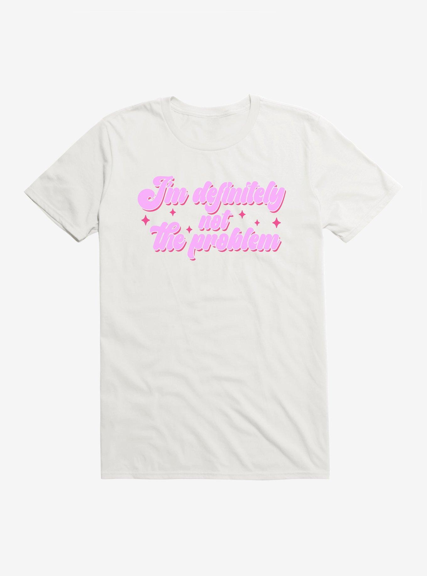 I'm Definitely Not The Problem T-Shirt, , hi-res