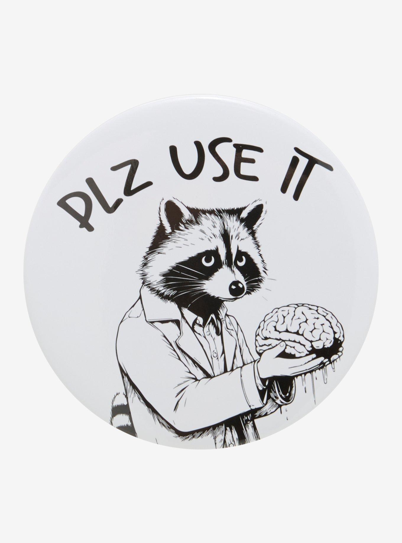 Raccoon Brain Use It 3 Inch Button | Hot Topic