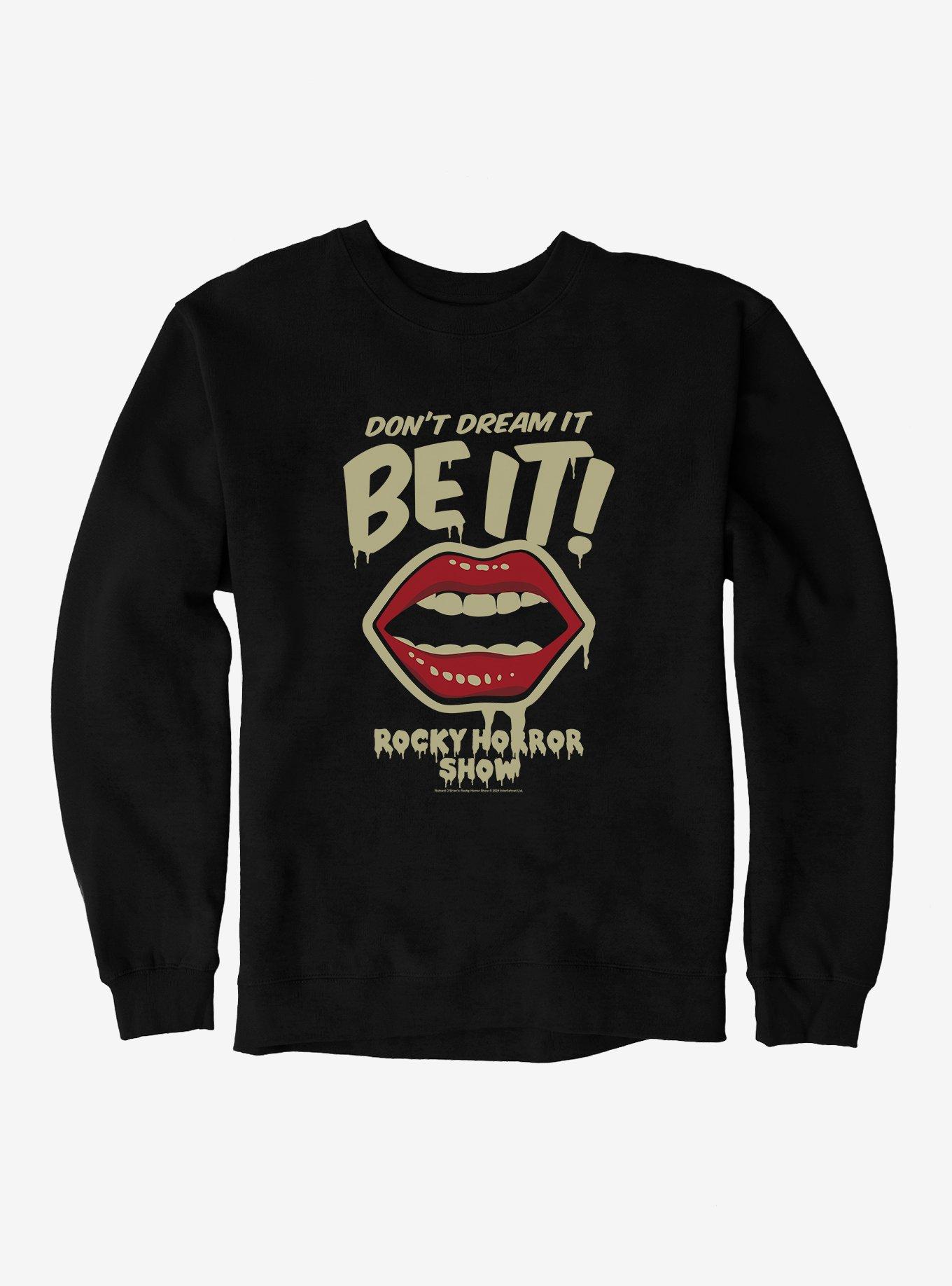 The Rocky Horror Show Don't Dream It, Be It Sweatshirt