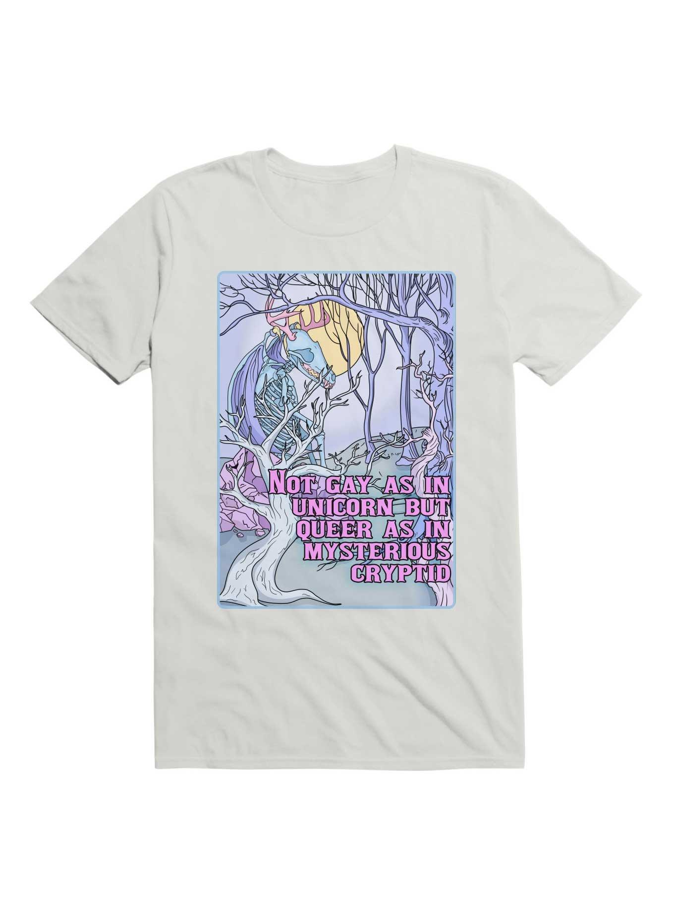 Not Gay As In Unicorn, But Queer As In Mysterious Cryptid T-Shirt, , hi-res