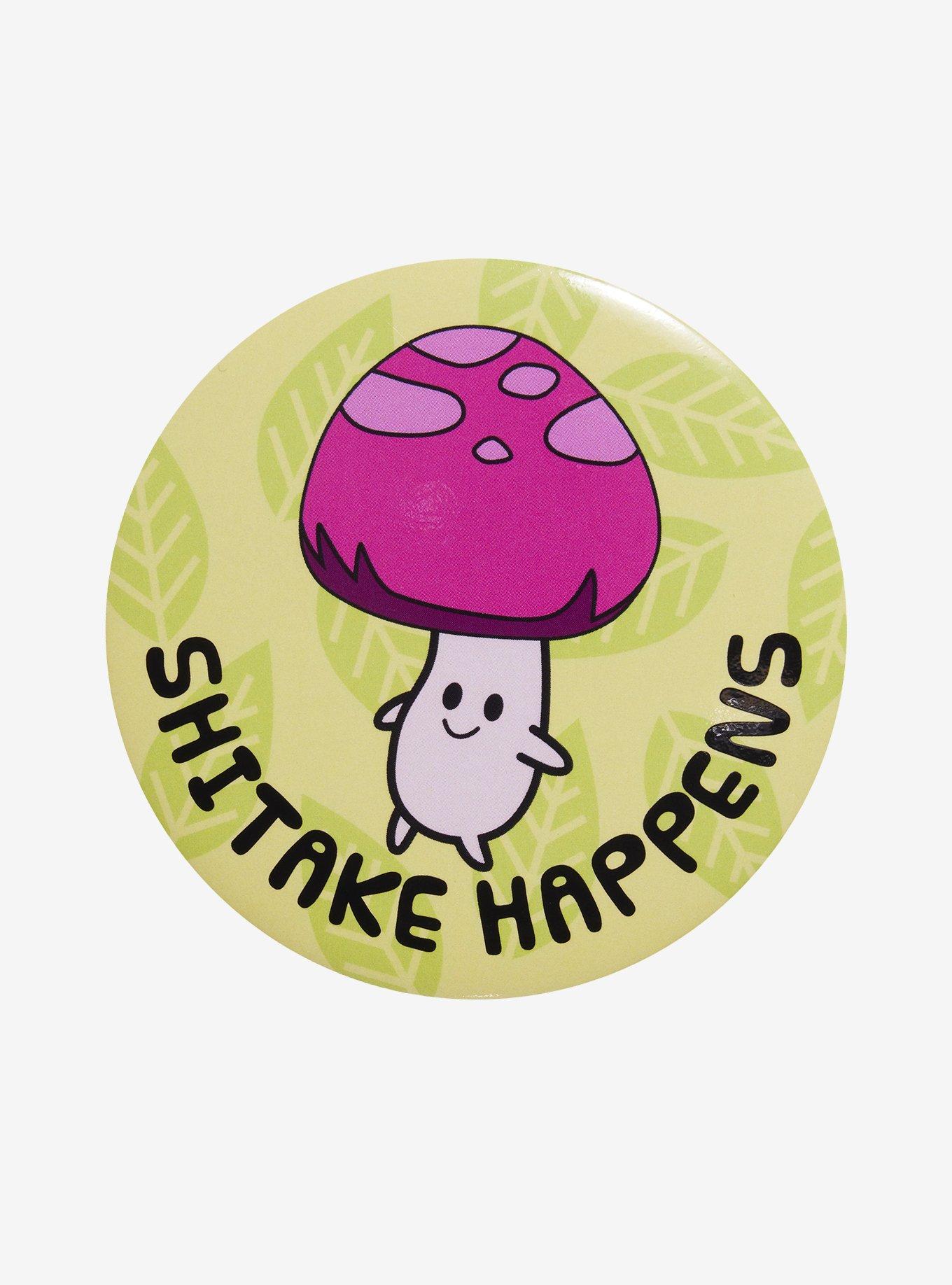 Shitake Happens 3 Inch Pin, , hi-res