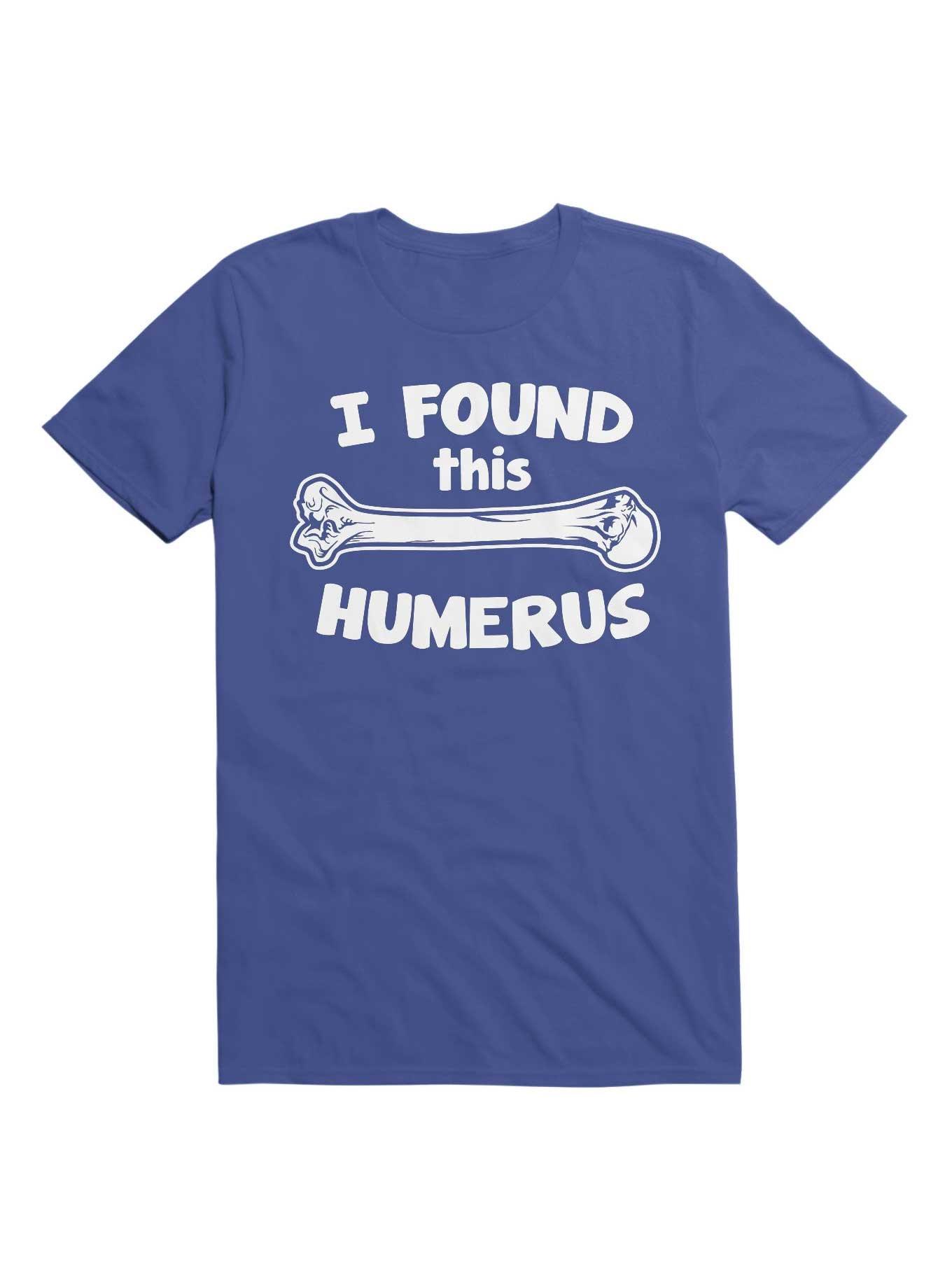 I Found This Humerus T-Shirt, , hi-res