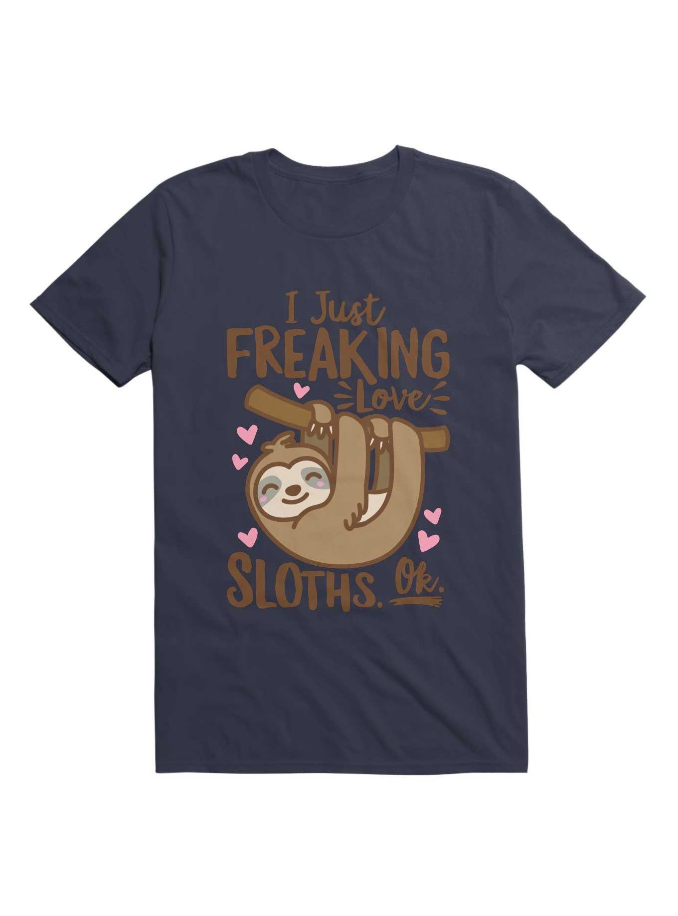 I Just Freaking Love Sloths Ok T-Shirt, , hi-res