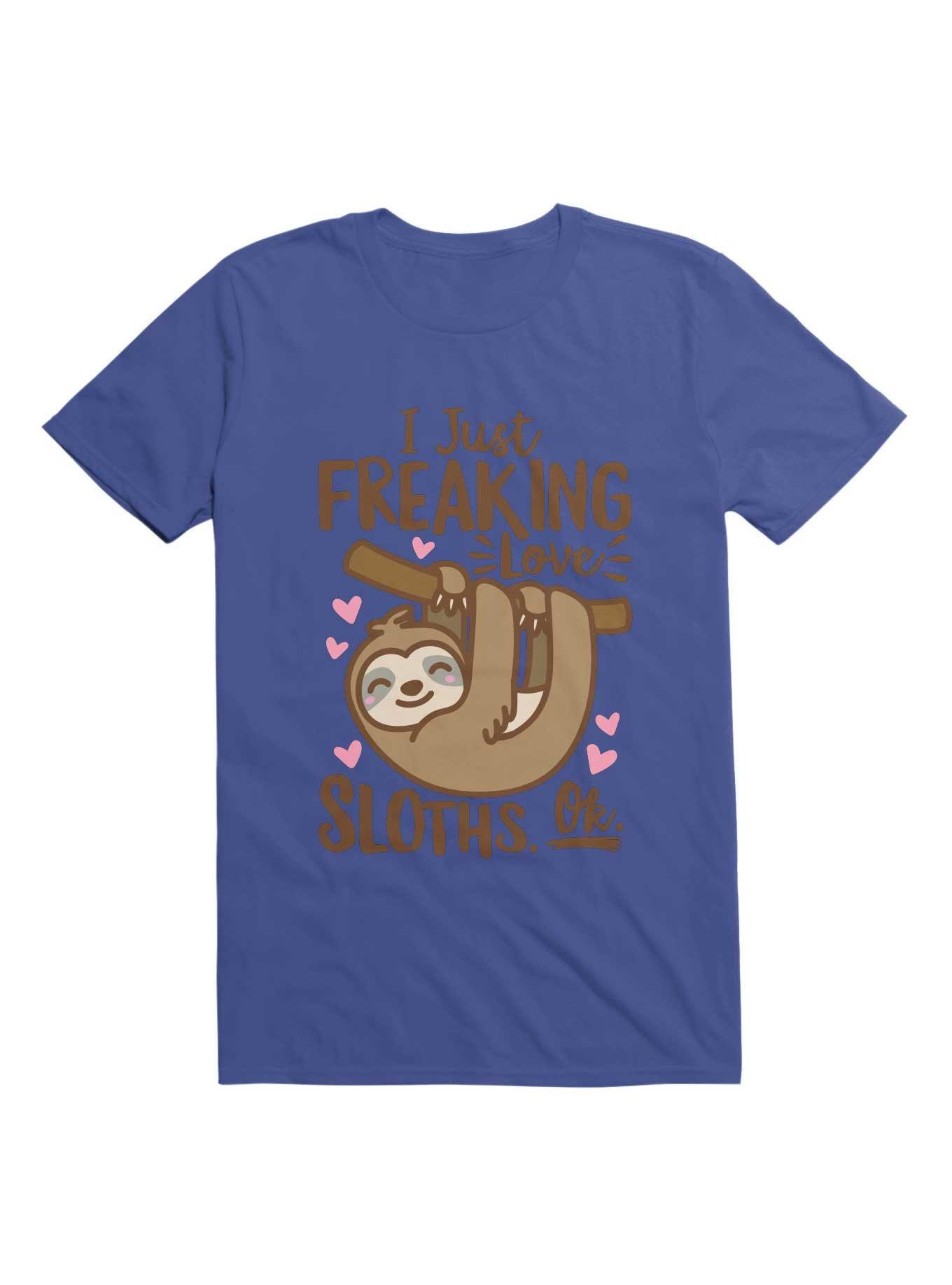 I Just Freaking Love Sloths Ok T-Shirt, , hi-res