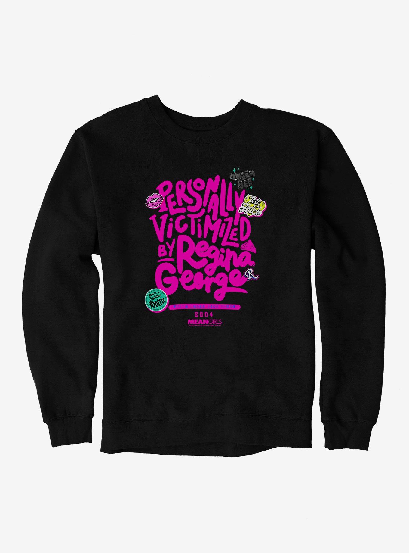 Mean Girls Personally Victimized By Regina George Sweatshirt, , hi-res