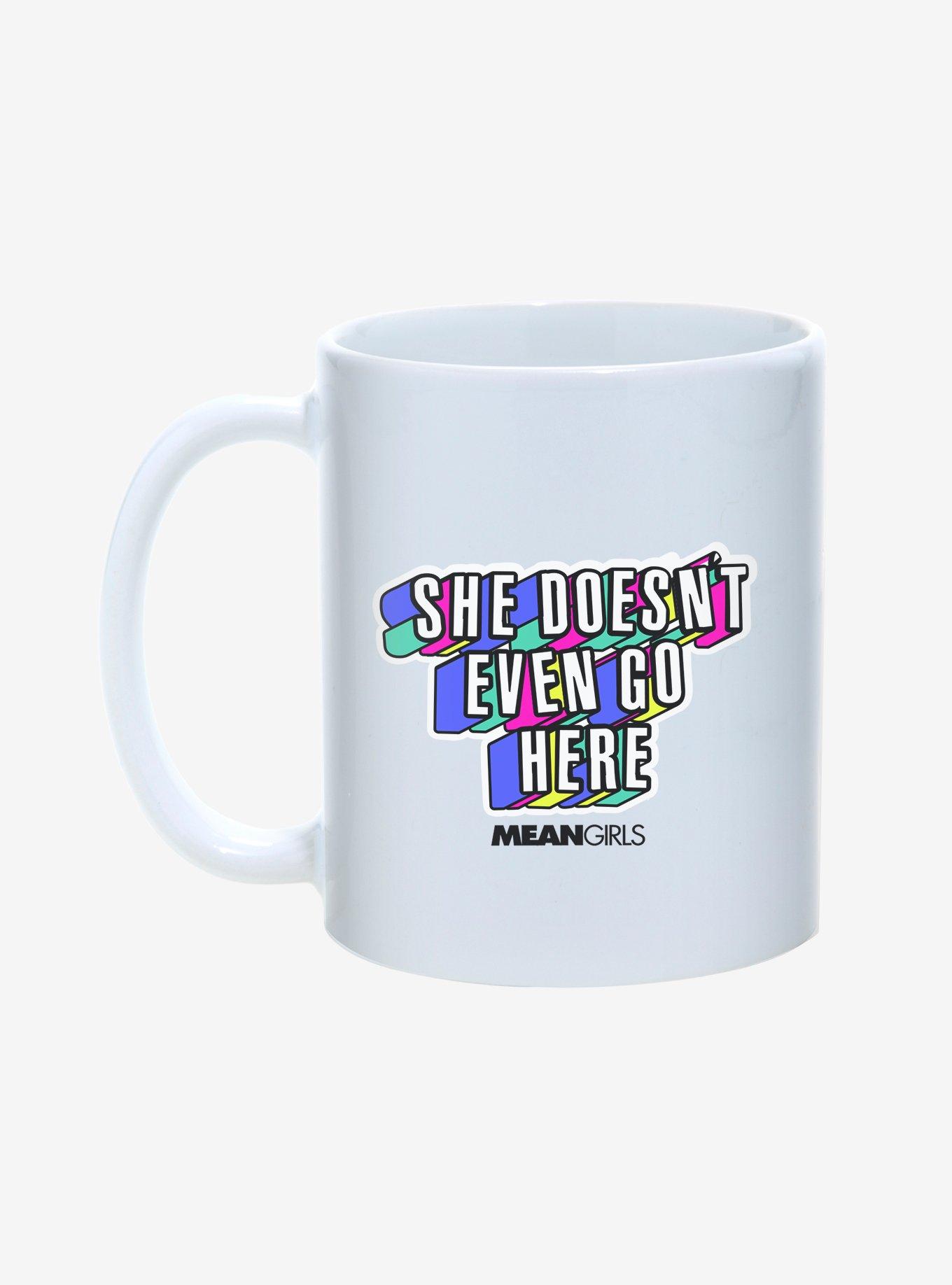 Mean Girls She Doesn't Even Go Here 11oz Mug, , hi-res