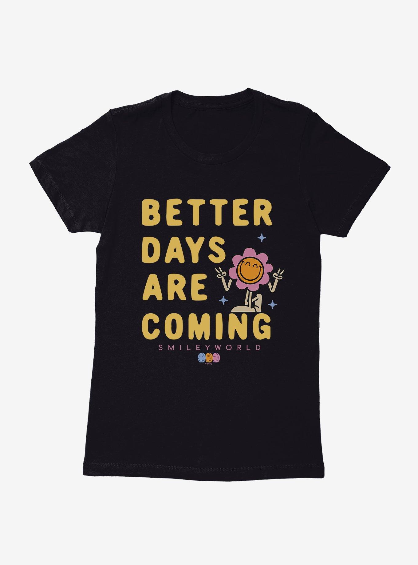 SmileyWorld Better Days Are Coming Womens T-Shirt, , hi-res