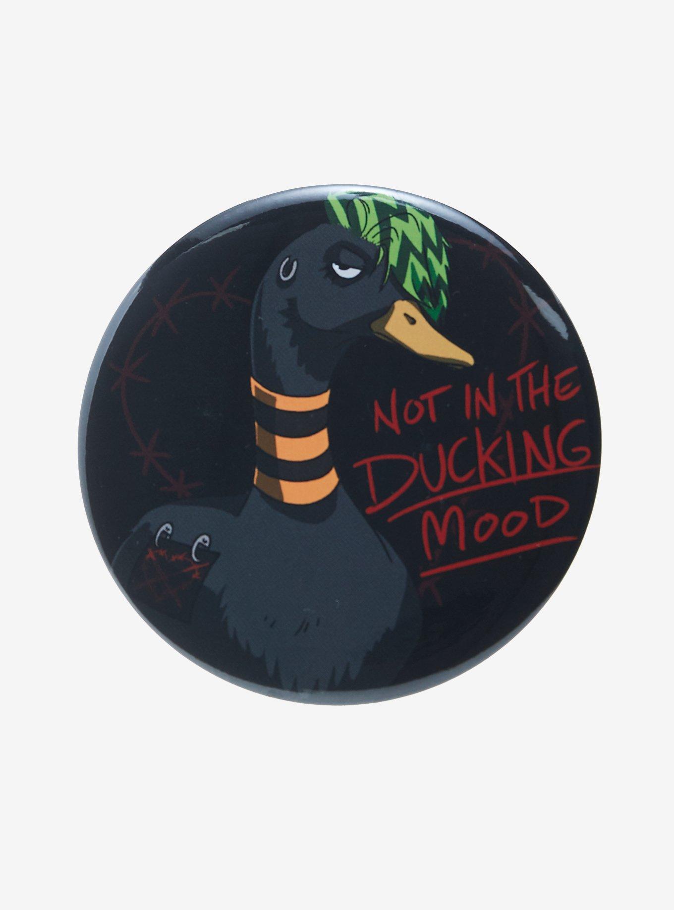 Not In The Ducking Mood 3 Inch Button, , hi-res
