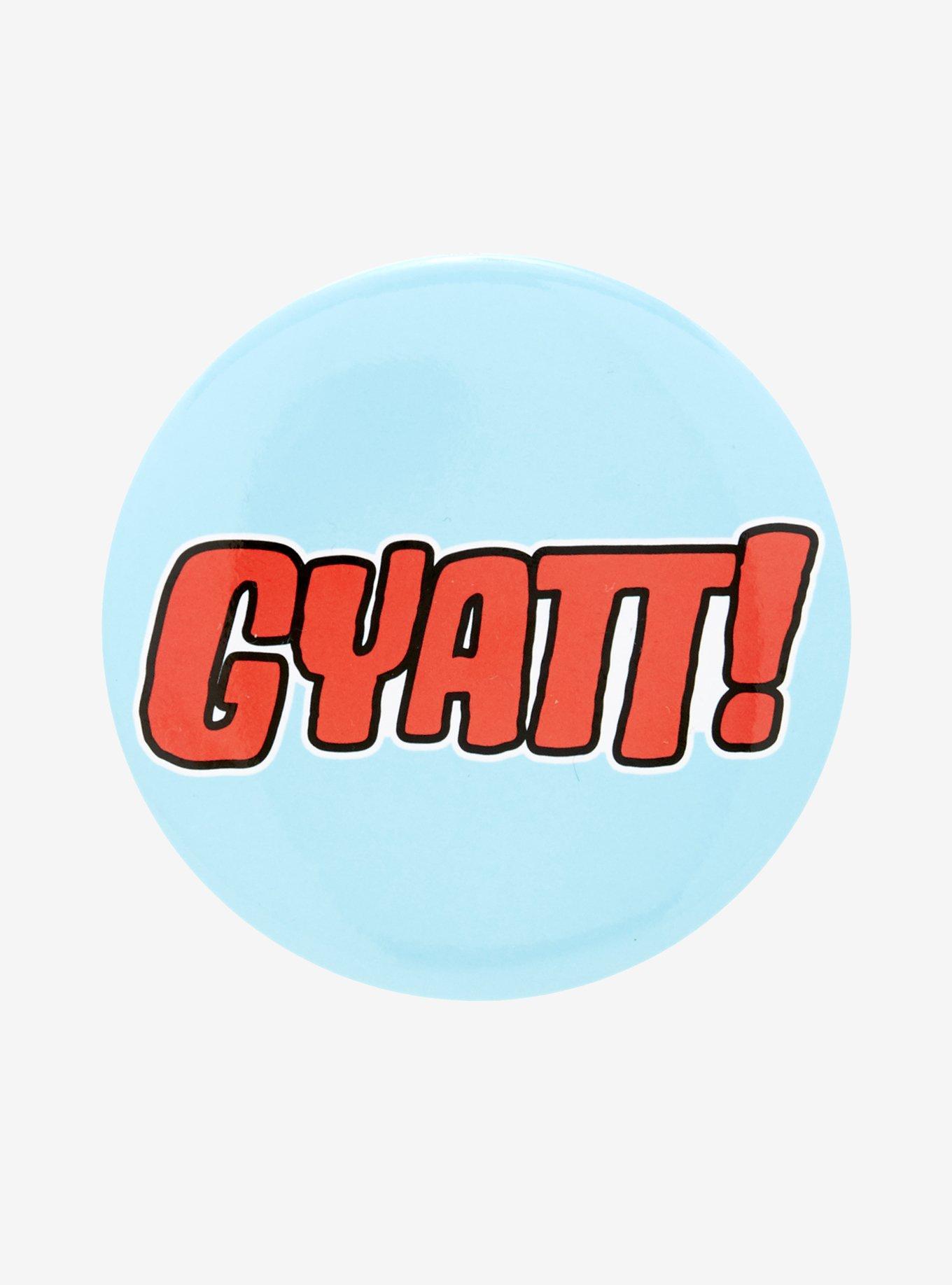 Gyatt! 3 Inch Button, , hi-res