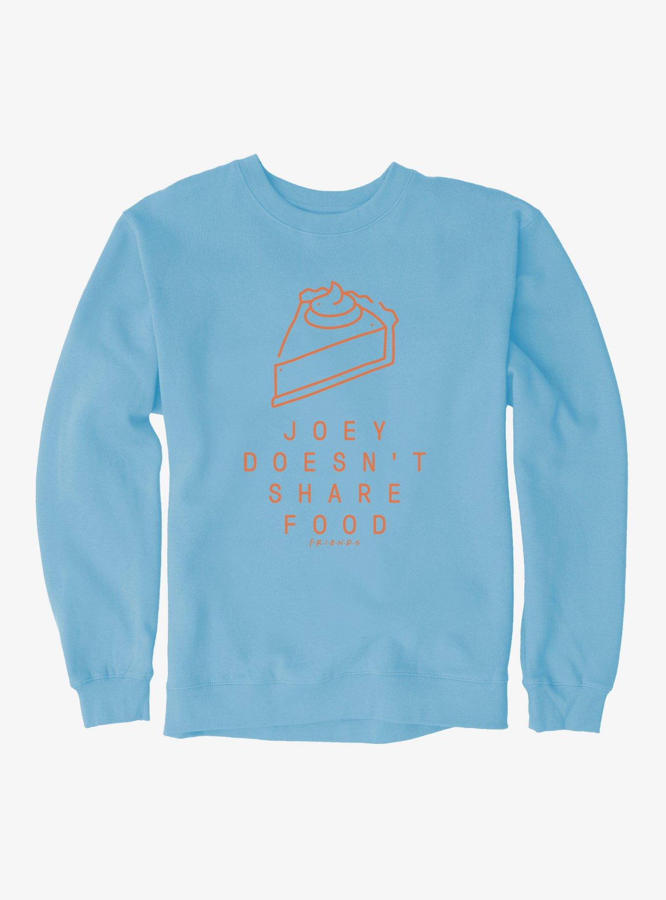 Friends Joey Doesn't Share Food Sweatshirt, LIGHT BLUE, hi-res