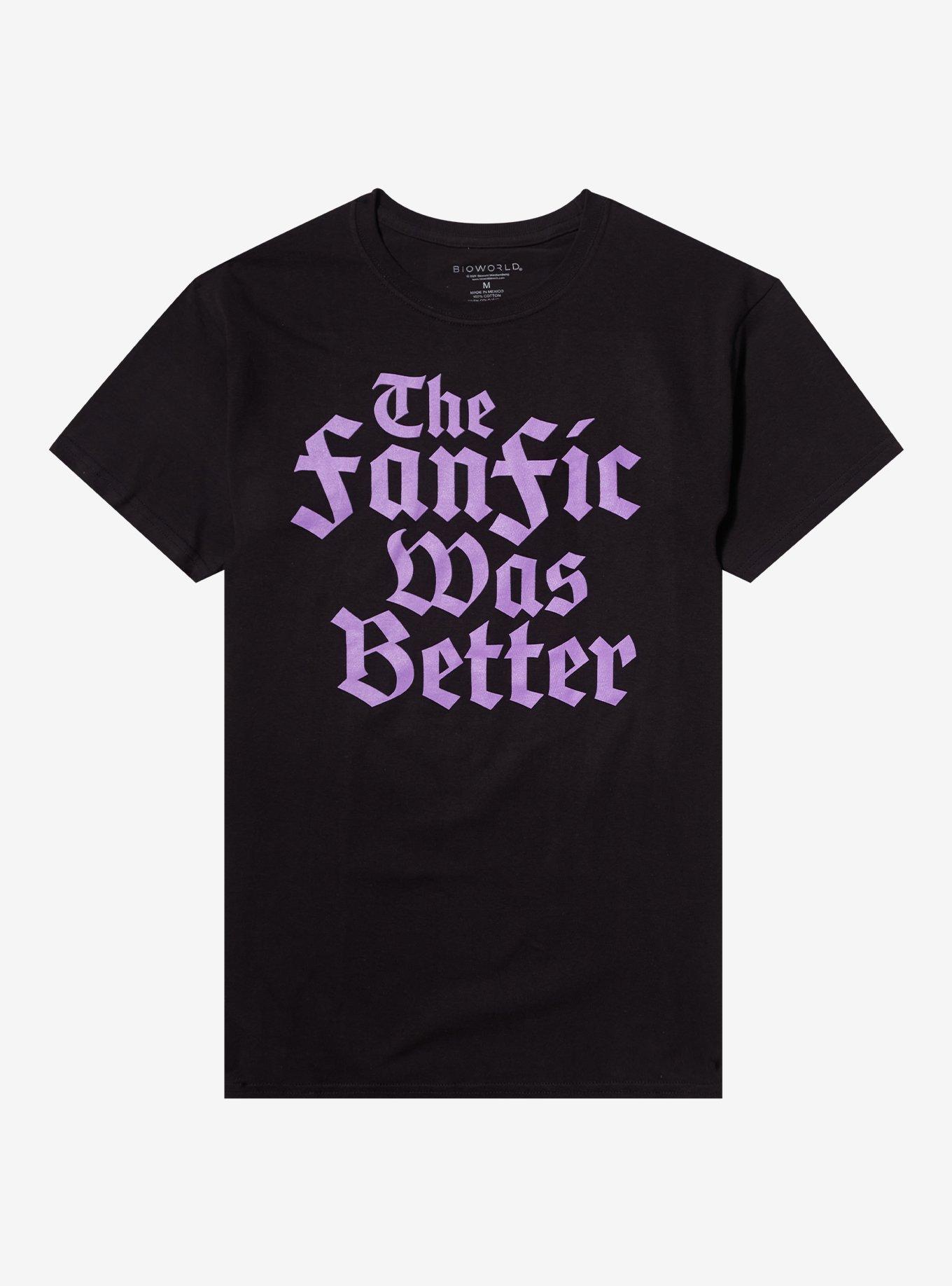 Fanfic Was Better T-Shirt, BLACK, hi-res