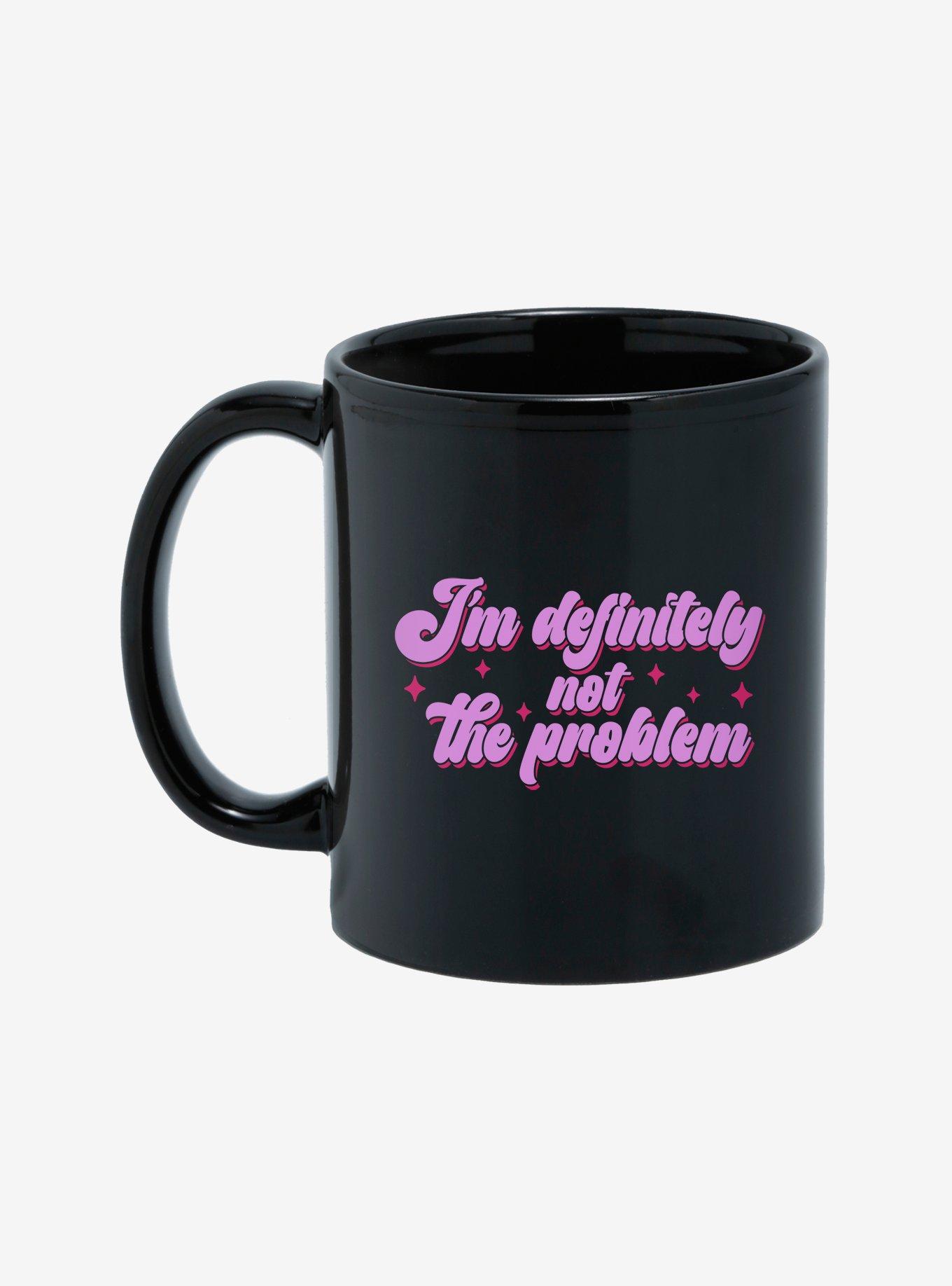 I'm Definitely Not The Problem 11oz Mug, , hi-res
