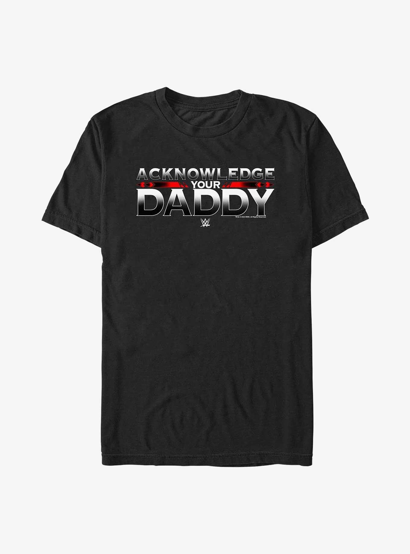 WWE Acknowledge Your Daddy T-Shirt, BLACK, hi-res