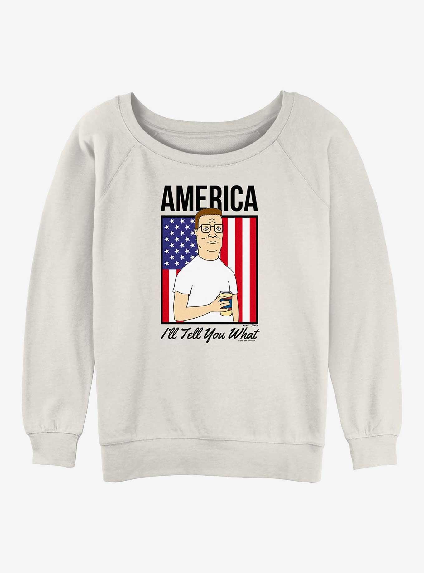 King Of The Hill America Ill Tell You What Womens Slouchy Sweatshirt, EGRET, hi-res