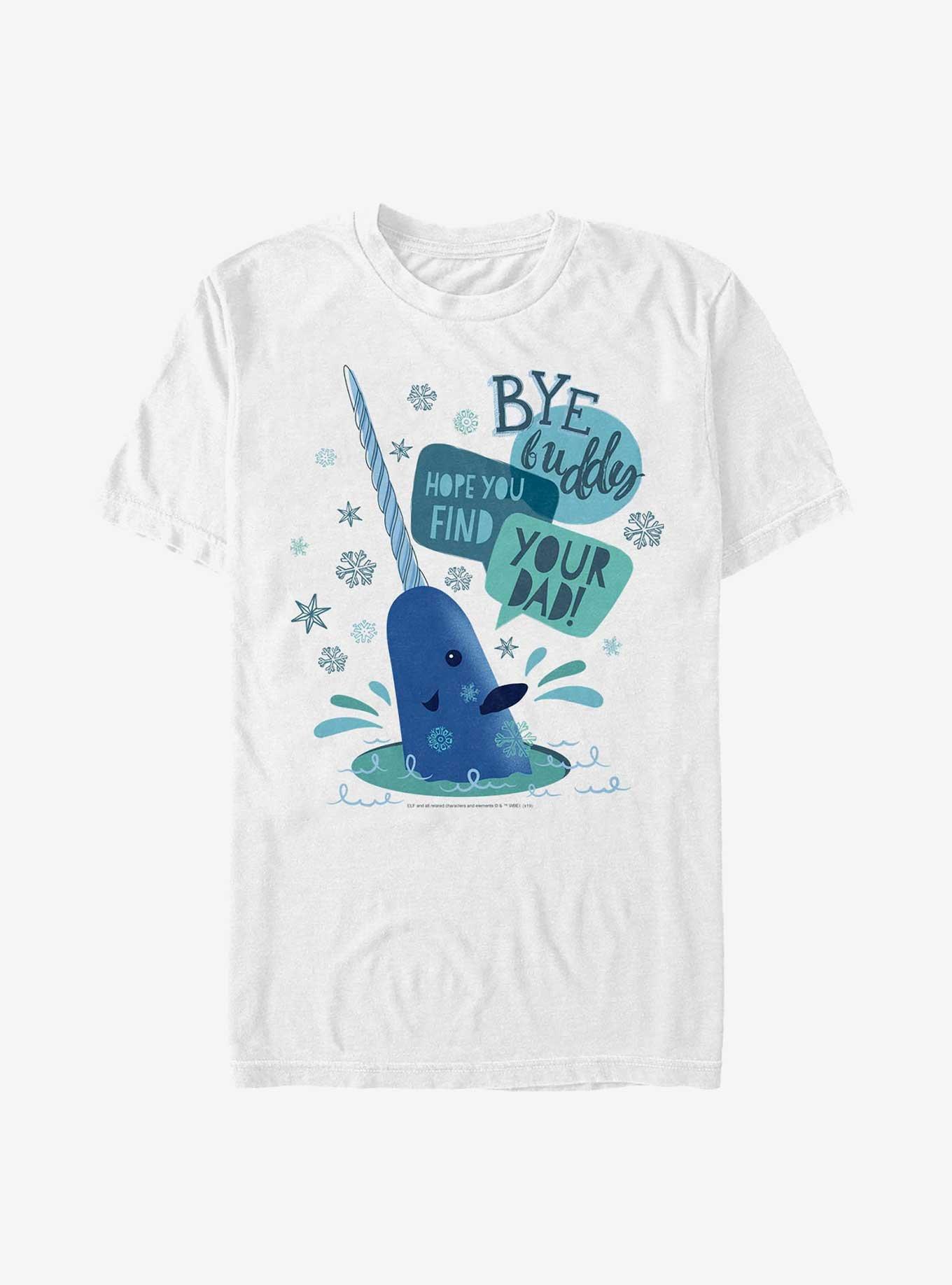 Elf Bye Buddy Hope You Find Your Dad T-Shirt, 