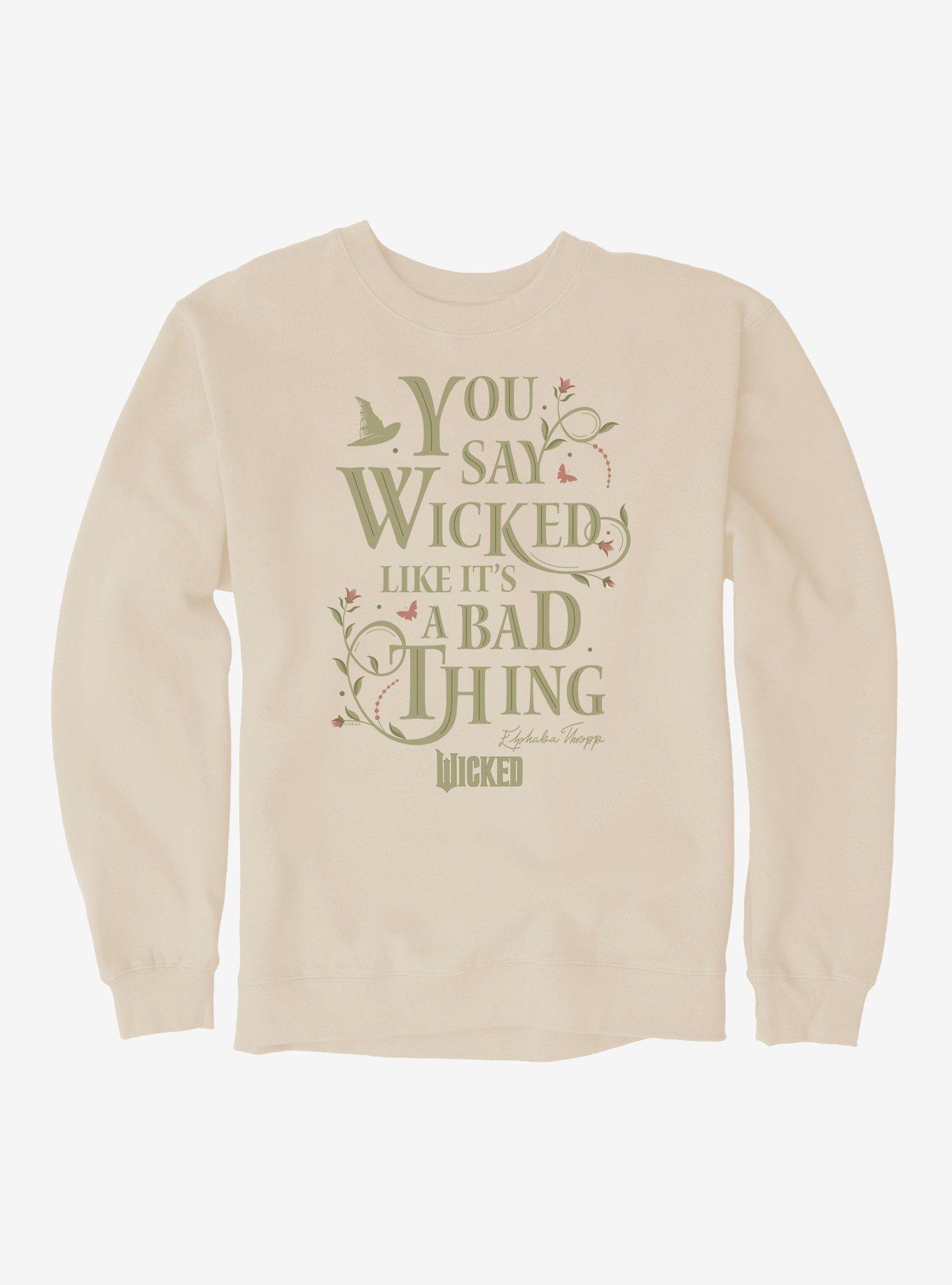 Wicked Elphaba Like It's A Bad Thing Sweatshirt
