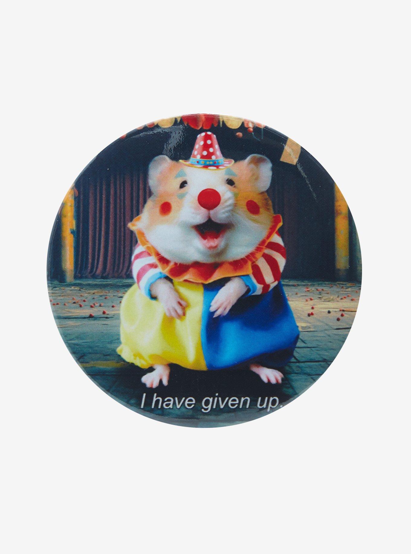 Clown Hamster Given Up 3 Inch Button, , hi-res