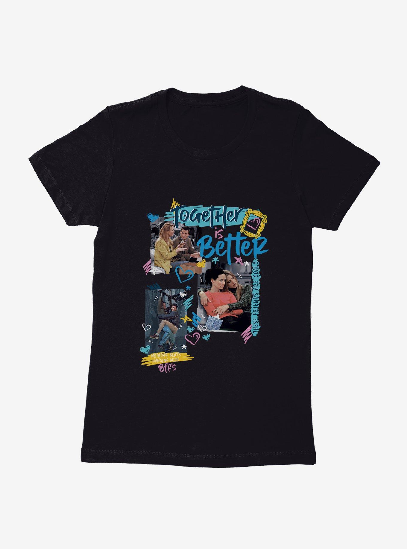Friends Together Is Better Womens T-Shirt, , hi-res