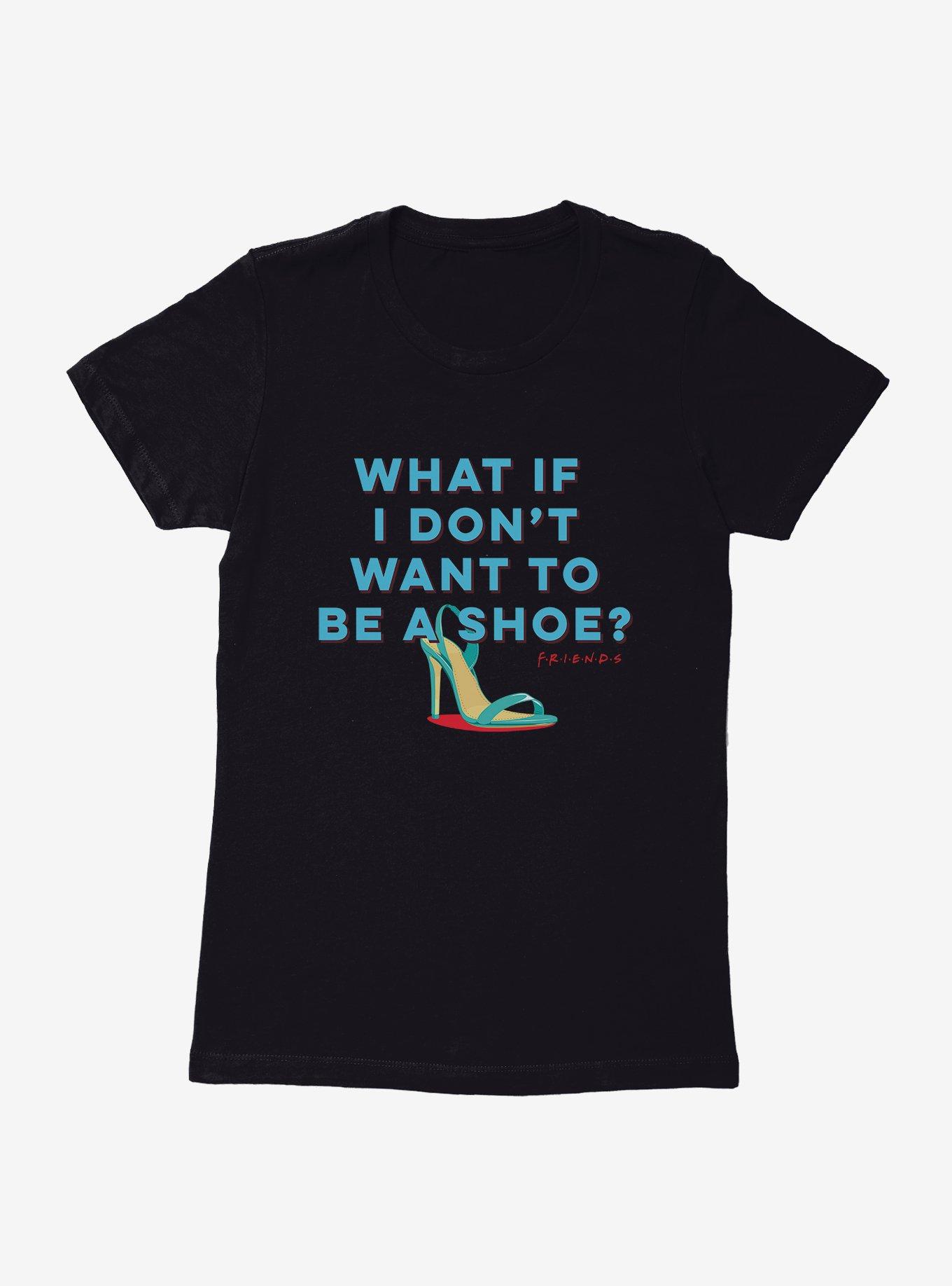 Friends Not A Shoe Womens T-Shirt,Specials : American Fashion Style Bags On Sale