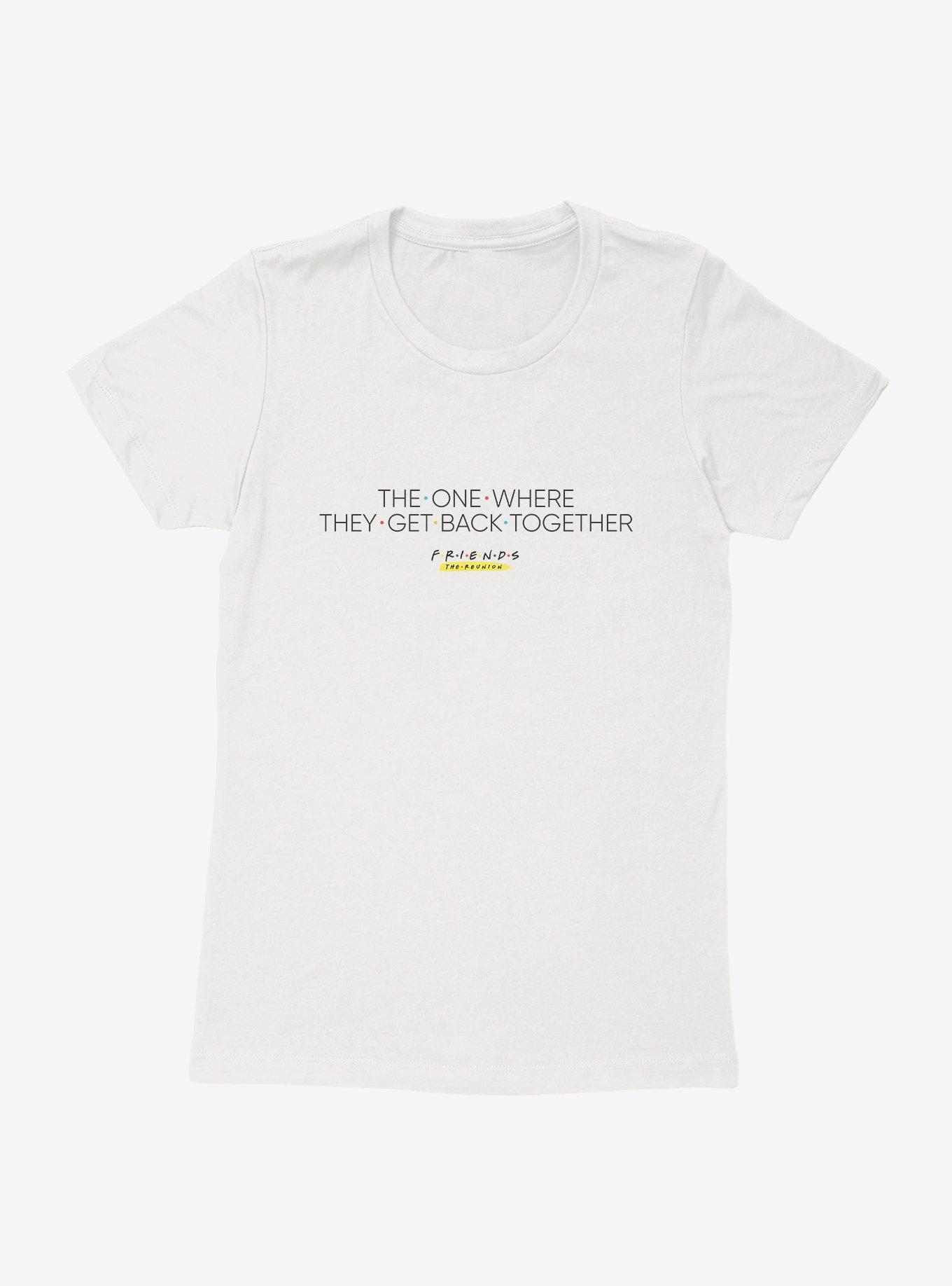 Friends Back Together Womens T-Shirt, WHITE, hi-res