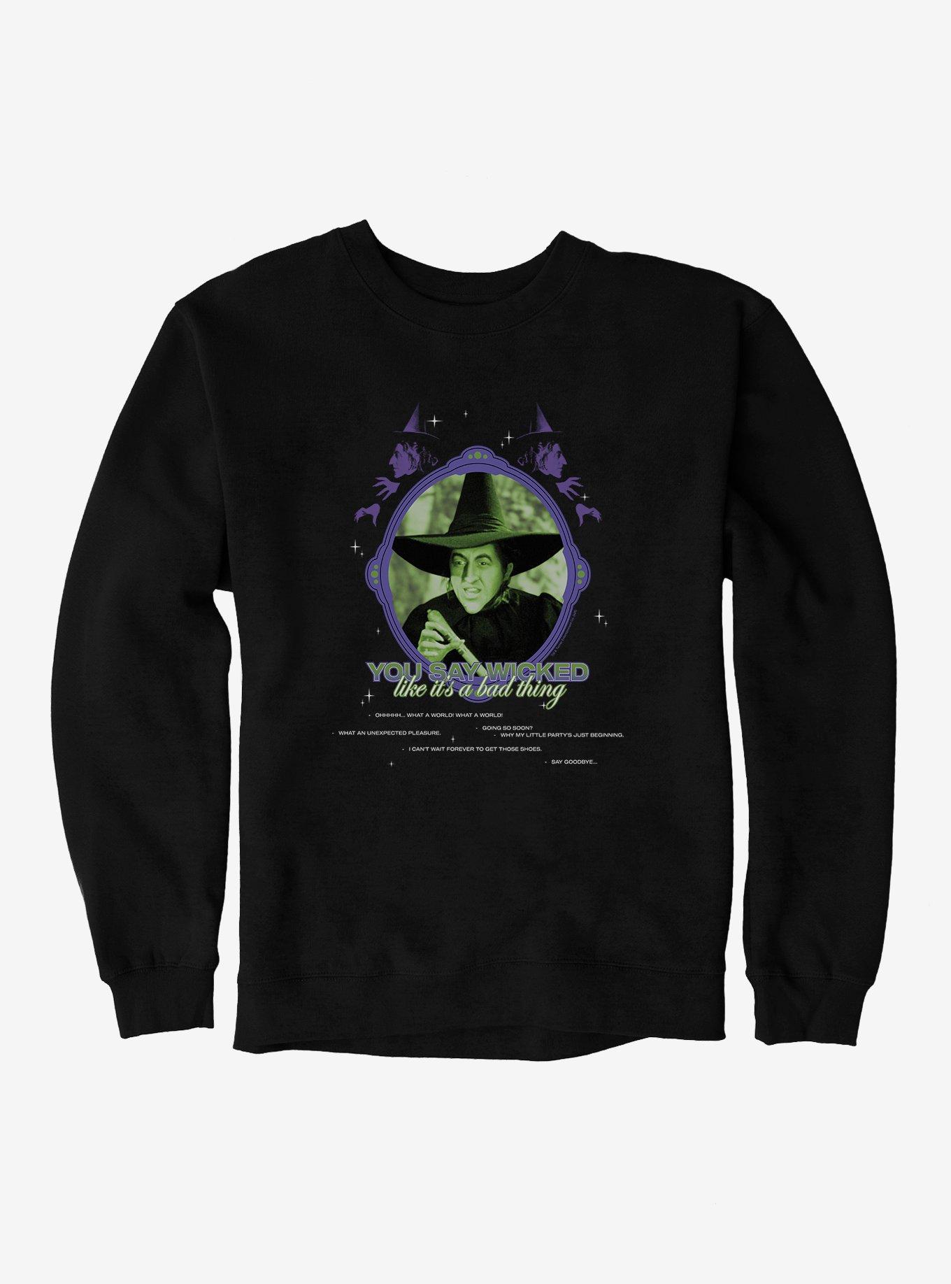 The Wizard Of Oz You Say Wicked Like It's A Bad Thing Sweatshirt, , hi-res