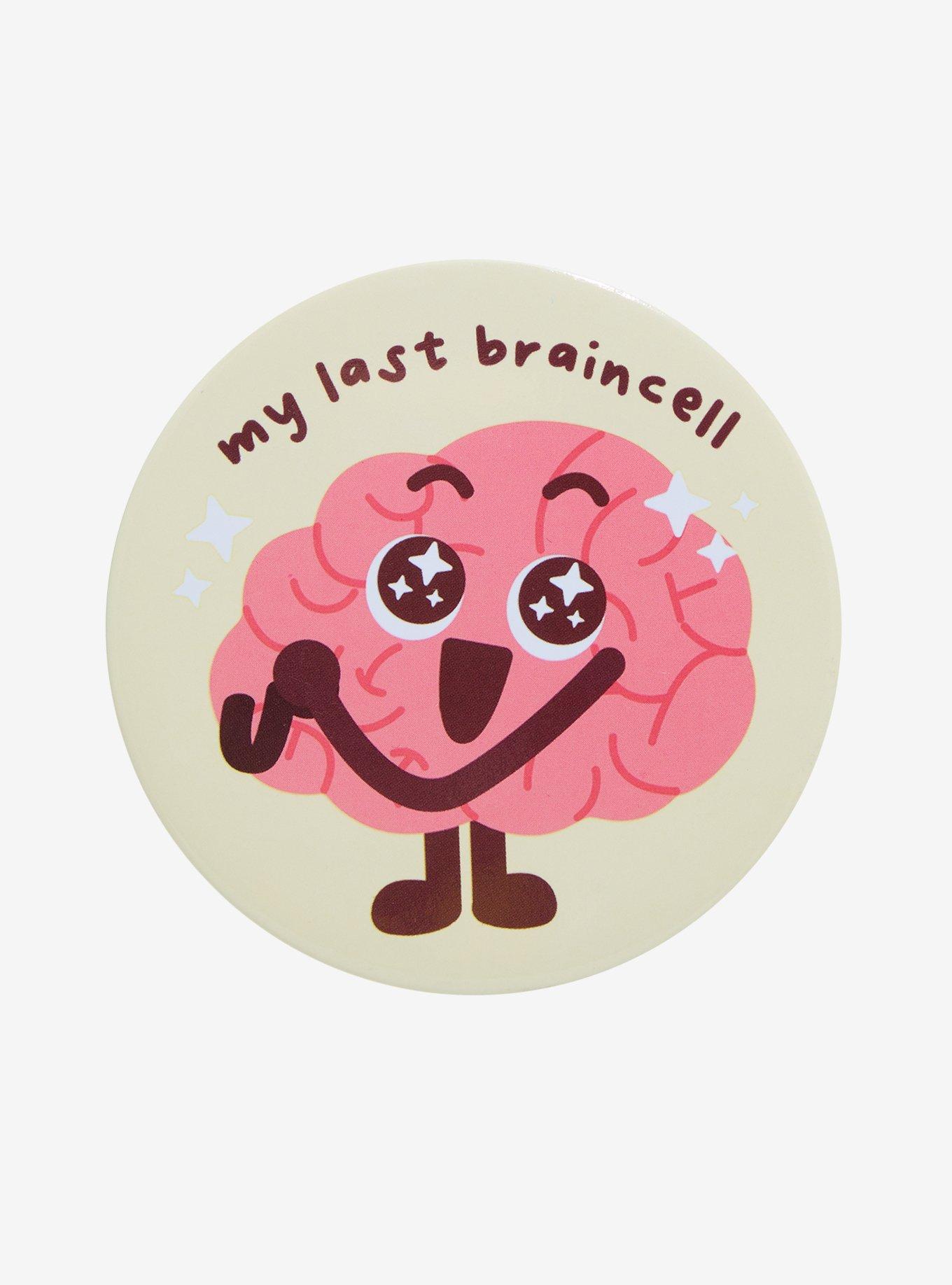My Last Brain Cell 3 Inch Button, , hi-res