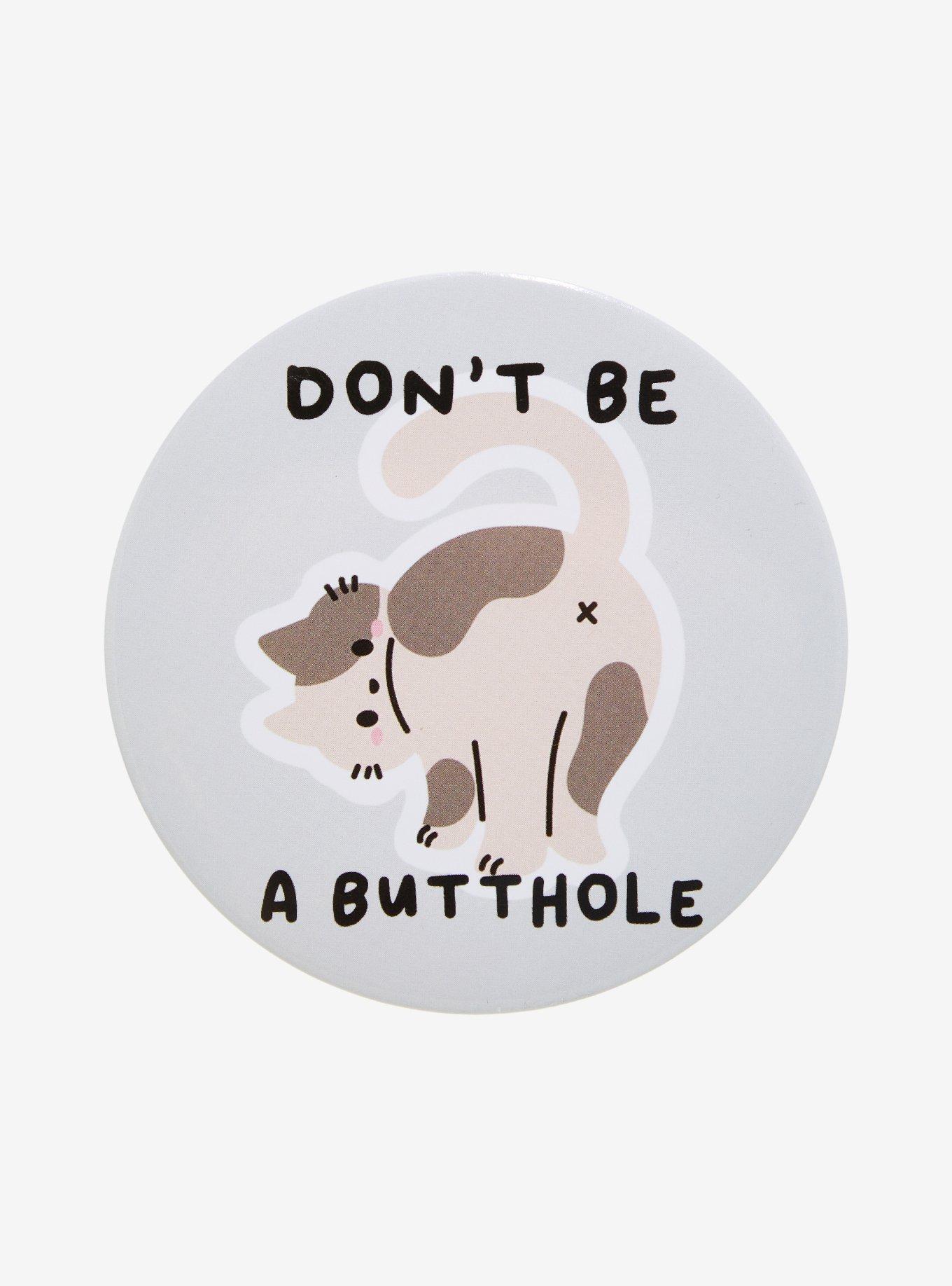 Cat Don't Be A Butthole 3 Inch Button, , hi-res