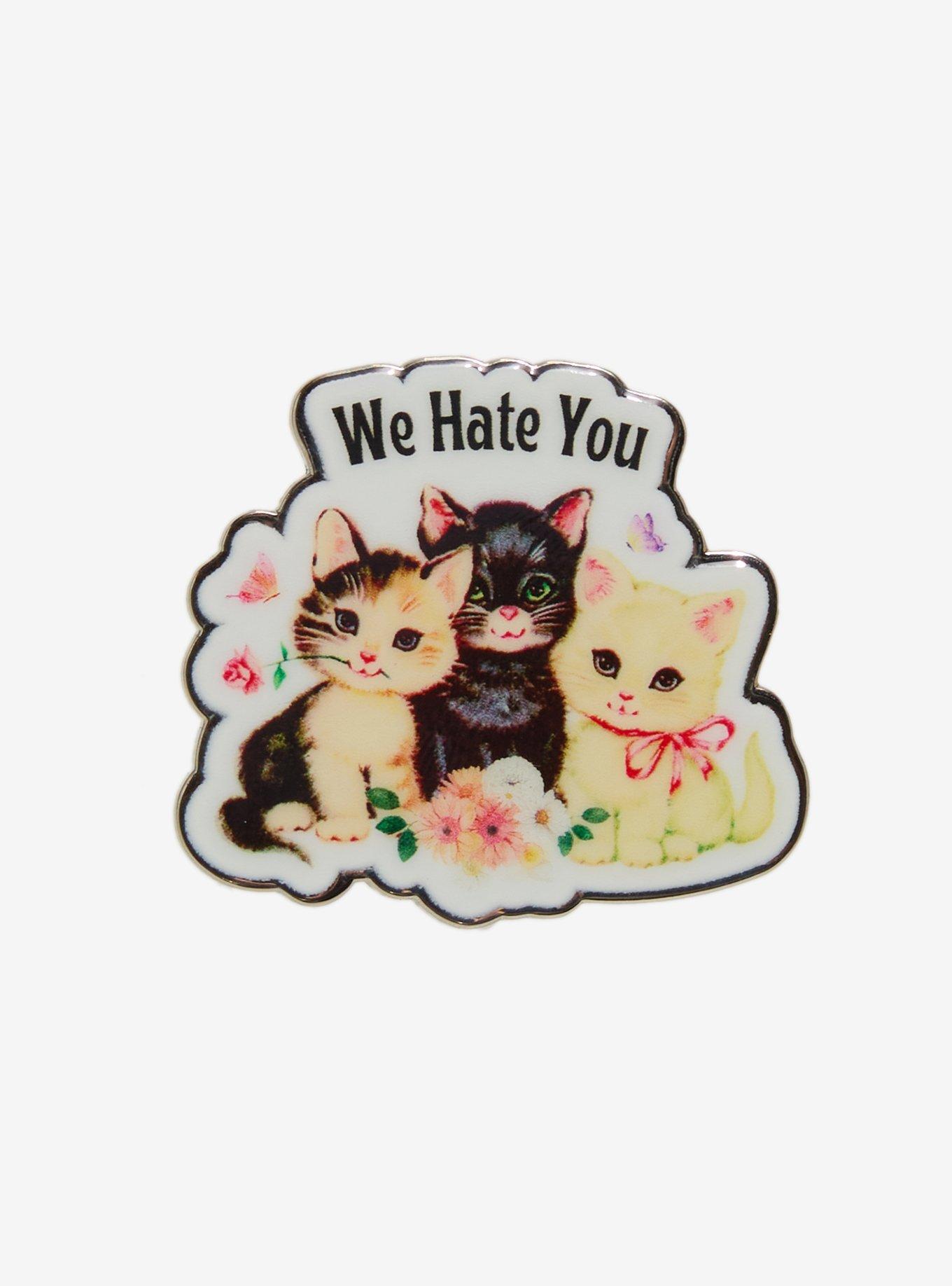 Cats We Hate You Enamel Pin By Untamedego, , hi-res