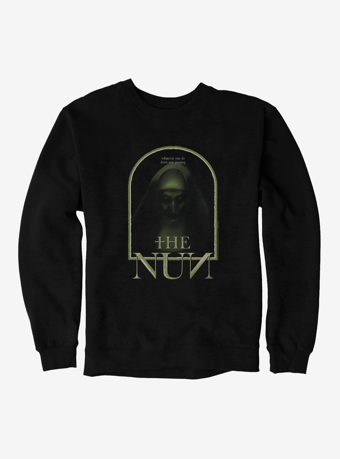 The Nun Whatever You Do Don't Stop Praying Sweatshirt, BLACK, hi-res