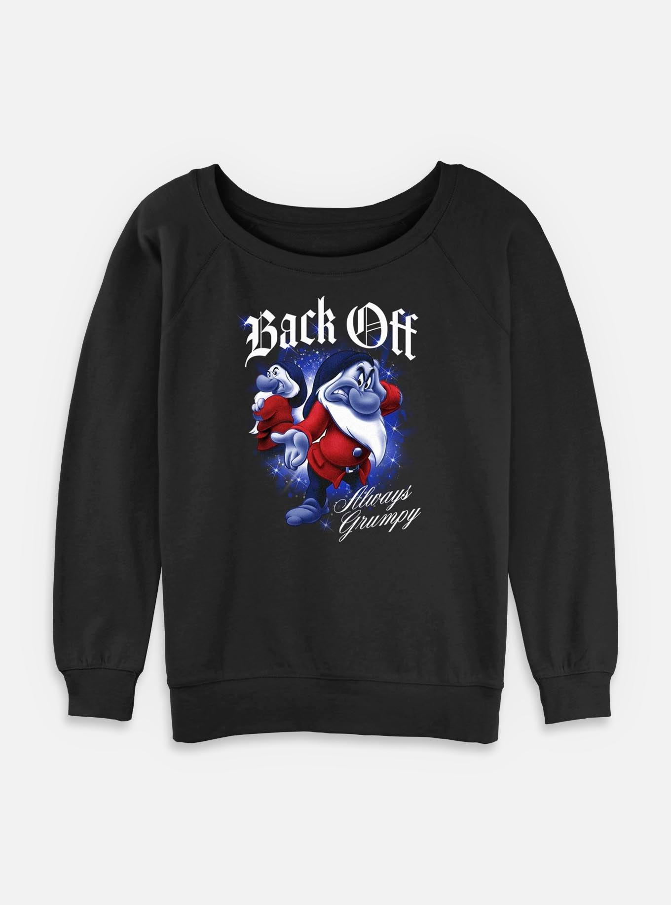 Disney Snow White and the Seven Dwarfs Back Off Always Grumpy Womens Slouchy Sweatshirt