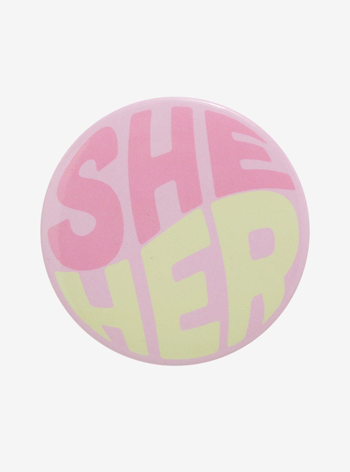 She Her Pronouns Pink 3 Inch Button, , hi-res