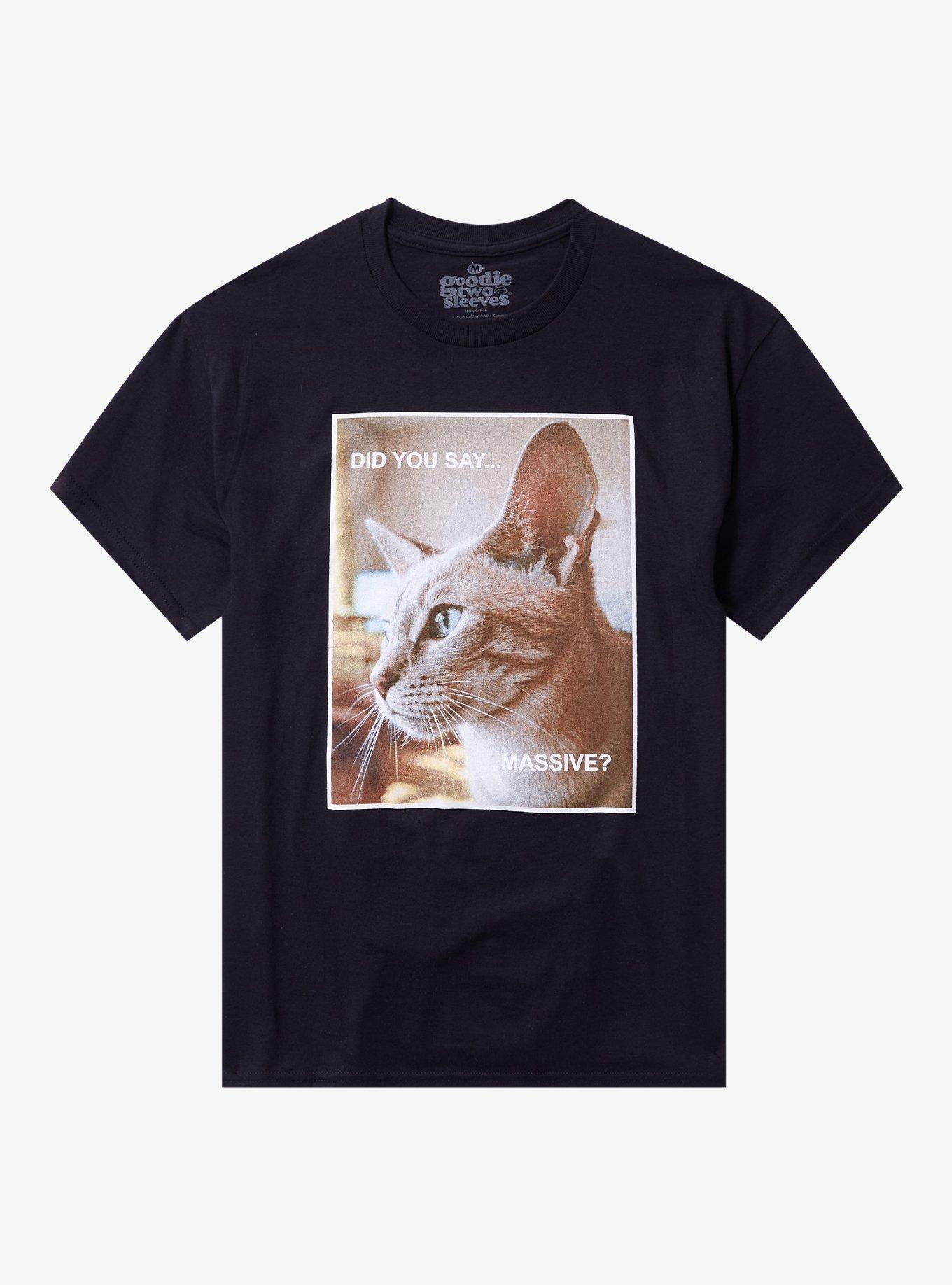 Did You Say Massive Cat T-Shirt By Goodie Two Sleeves, , hi-res