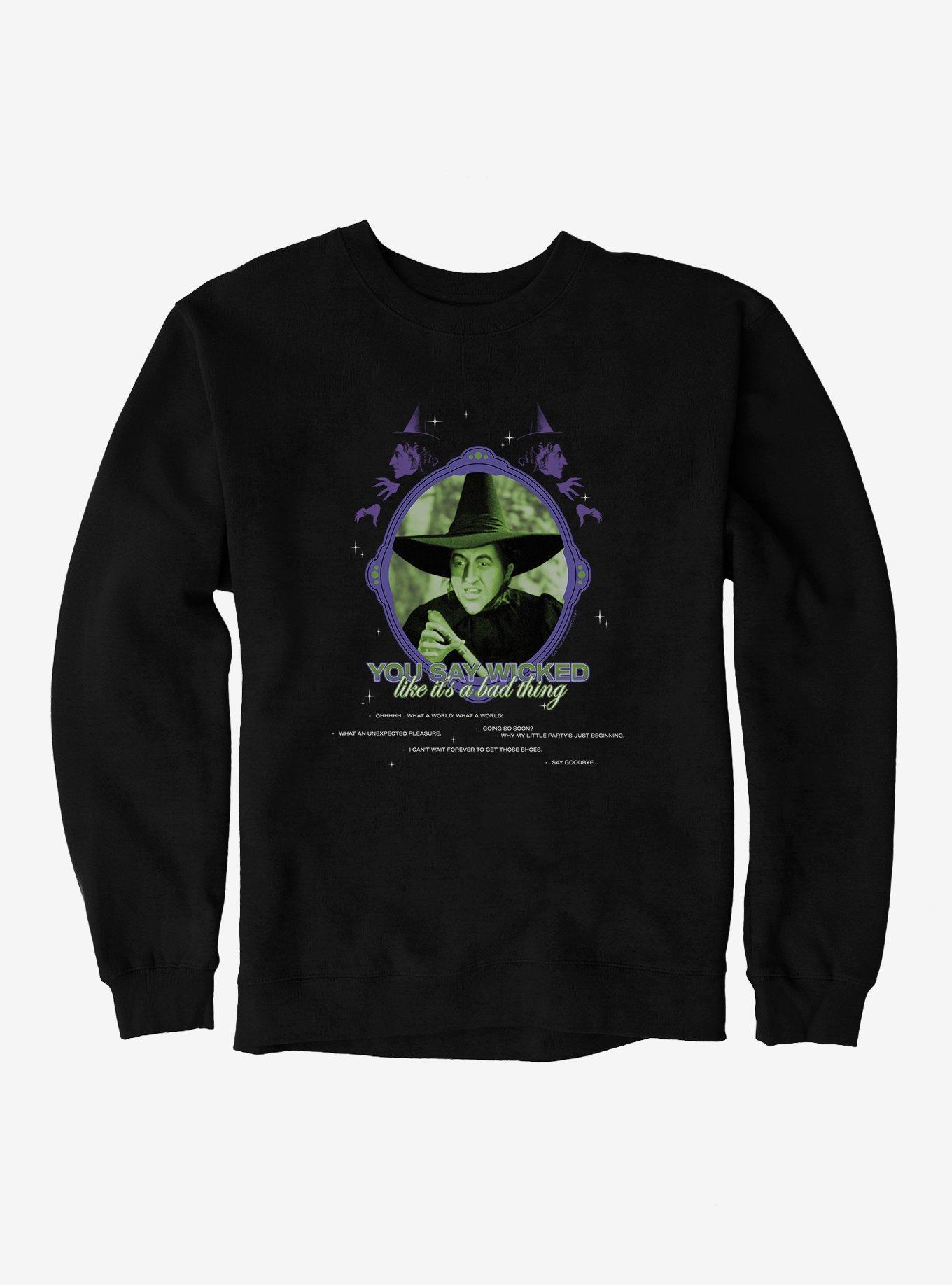 The Wizard Of Oz You Say Wicked Like It's A Bad Thing Sweatshirt, BLACK, hi-res
