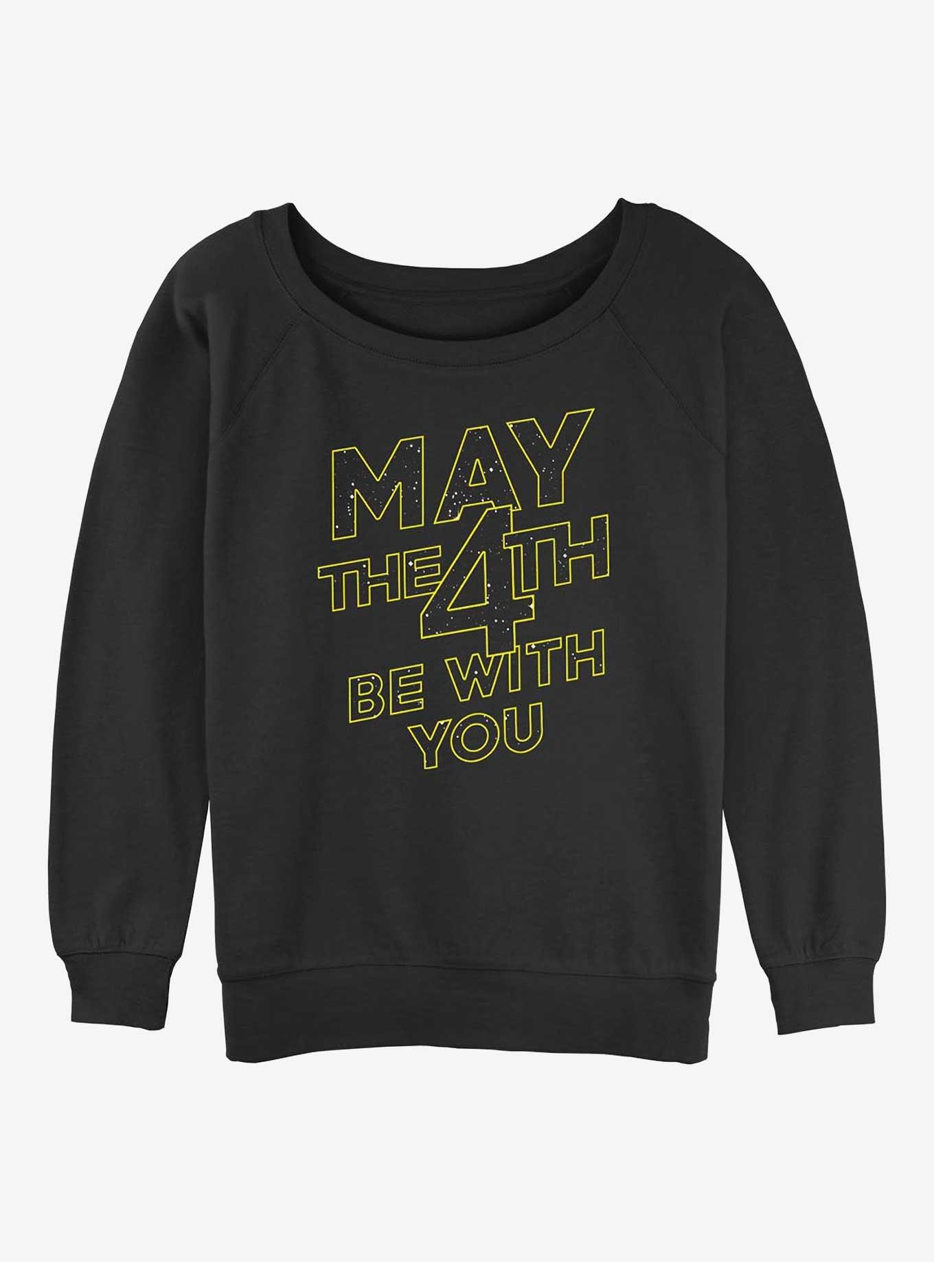 Star Wars May The 4th Be With You Girls Slouchy Sweatshirt