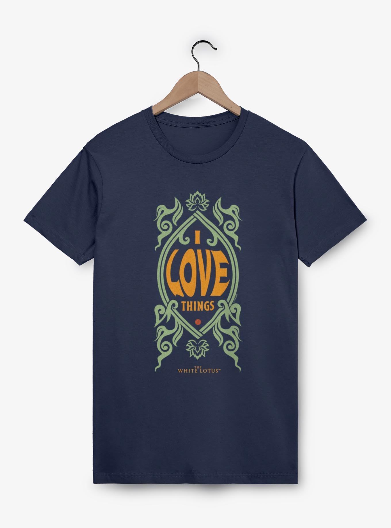 The White Lotus I Love Things T-Shirt,New Products : American Fashion Style Bags On Sale