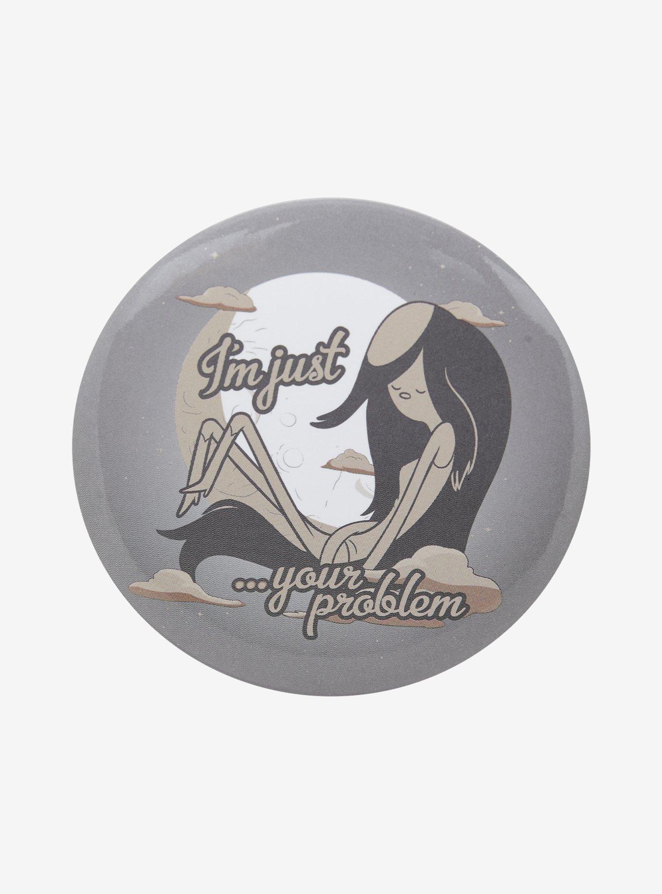 Adventure Time Marceline I'm Just Your Problem Button Pin, , hi-res