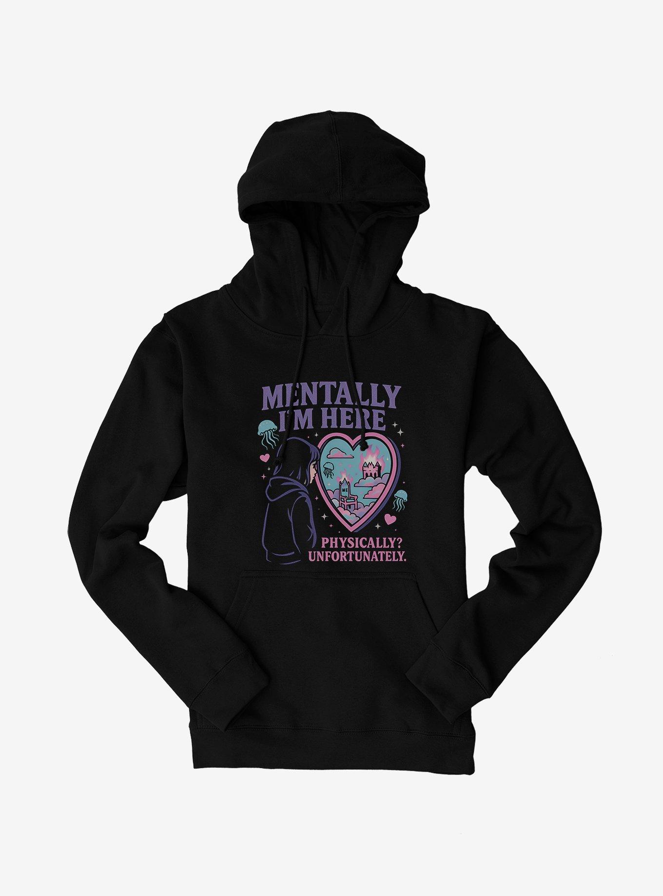 Mentally Here Hoodie