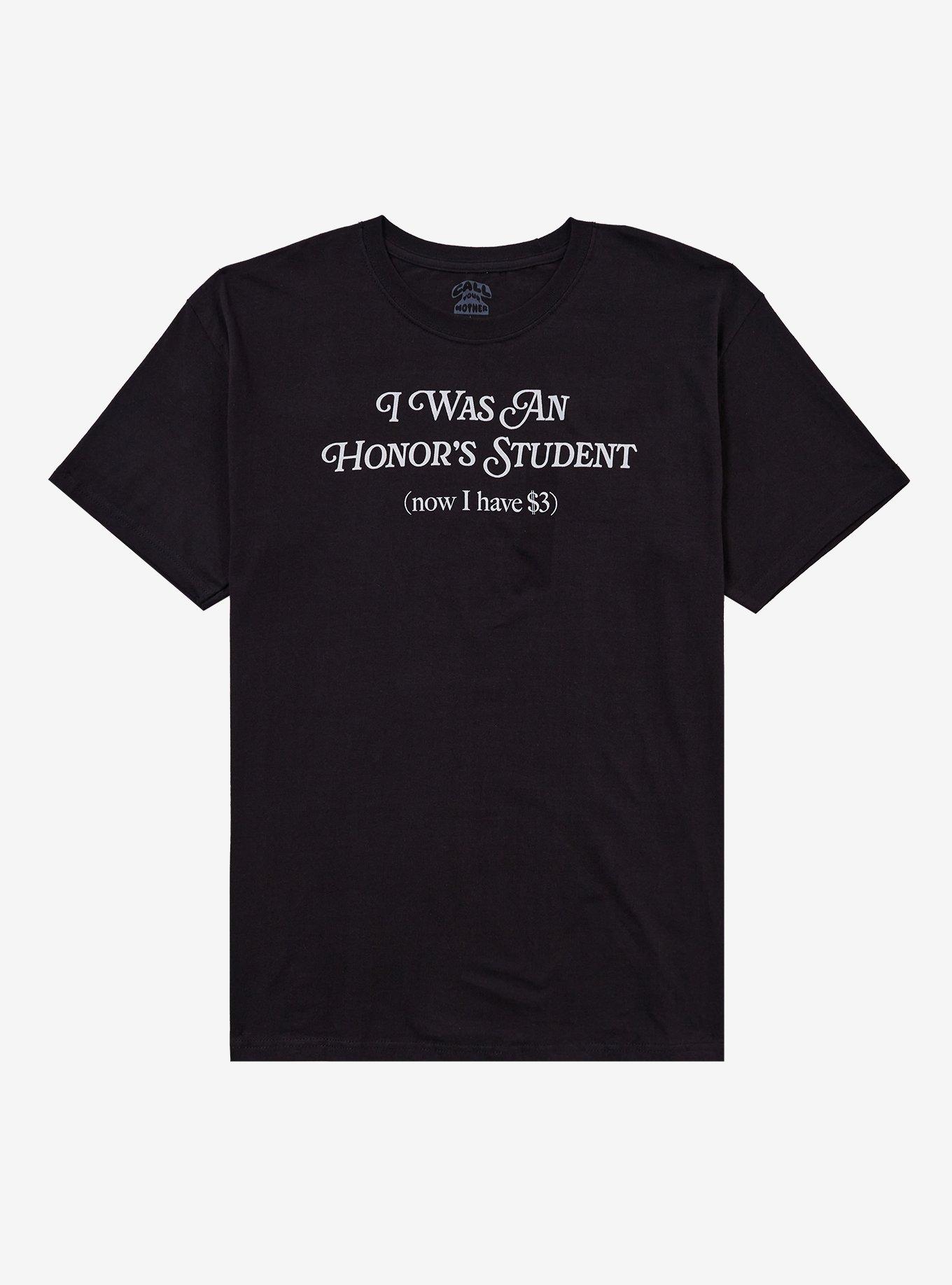 An Honor Student 3 Dollars T-Shirt By Call Your Mother, , hi-res
