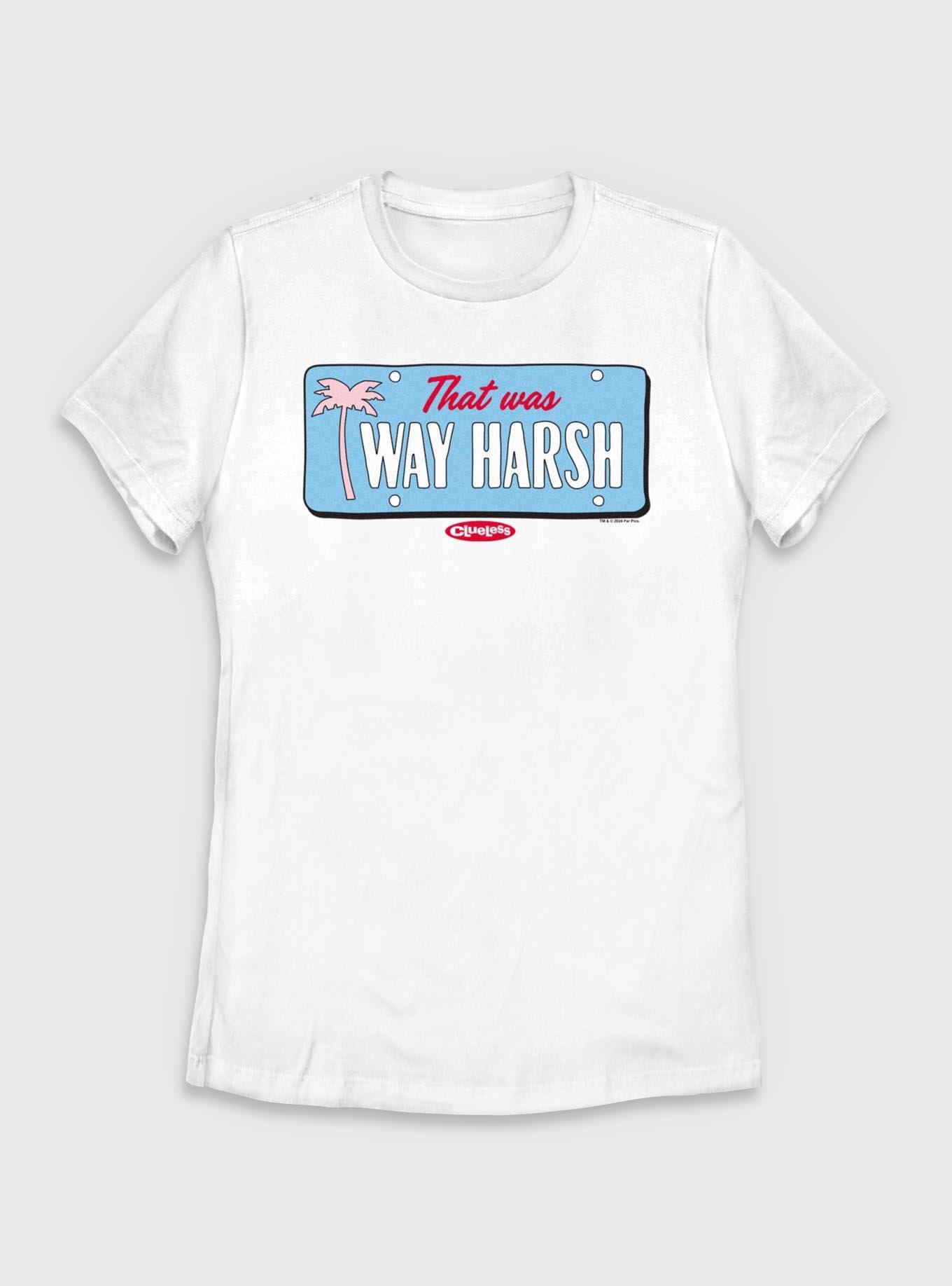 Clueless That Wa Way Harsh Womens T-Shirt, , hi-res